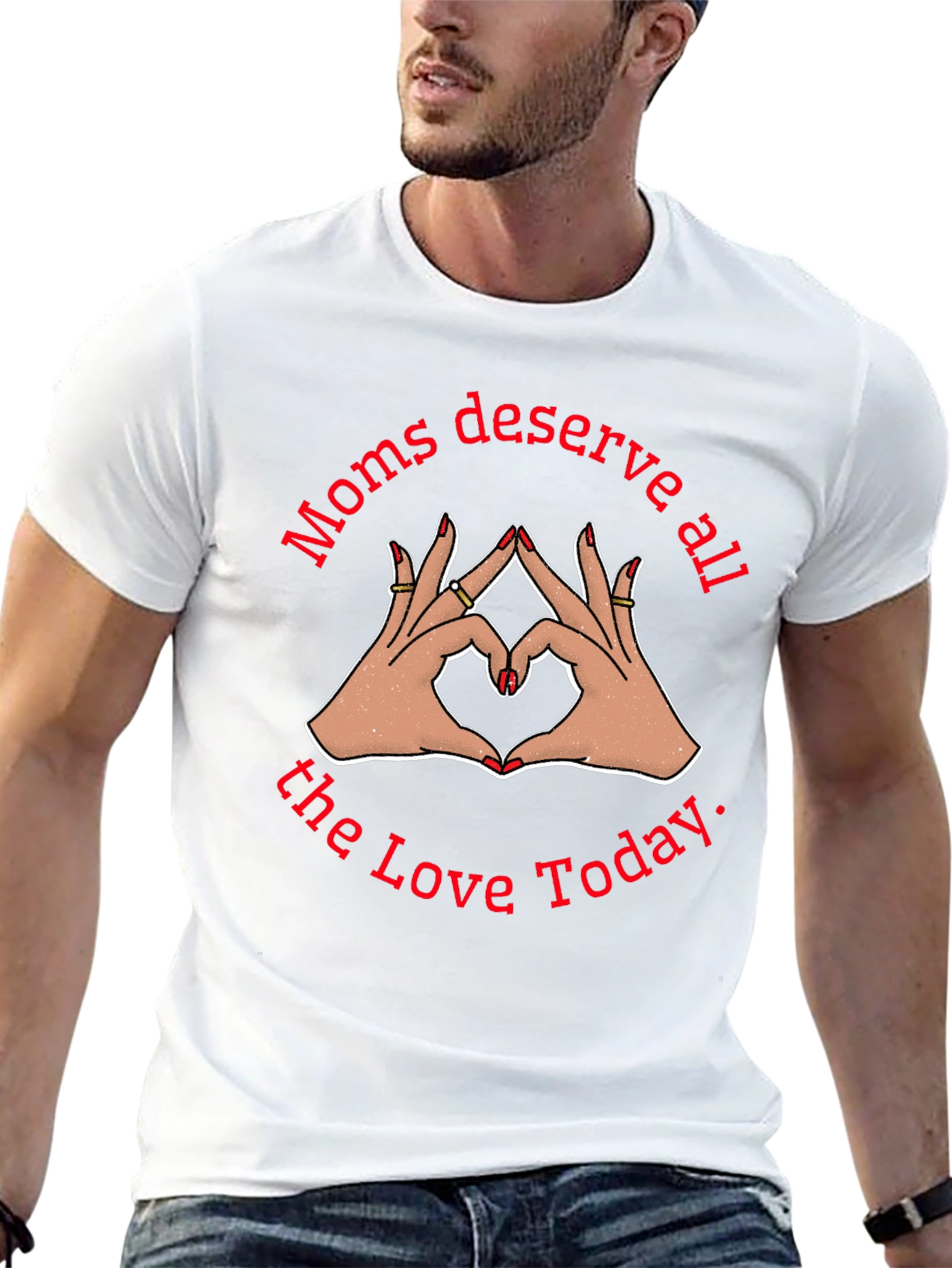 Moms Deserve All The Love Today Black T-Shirt