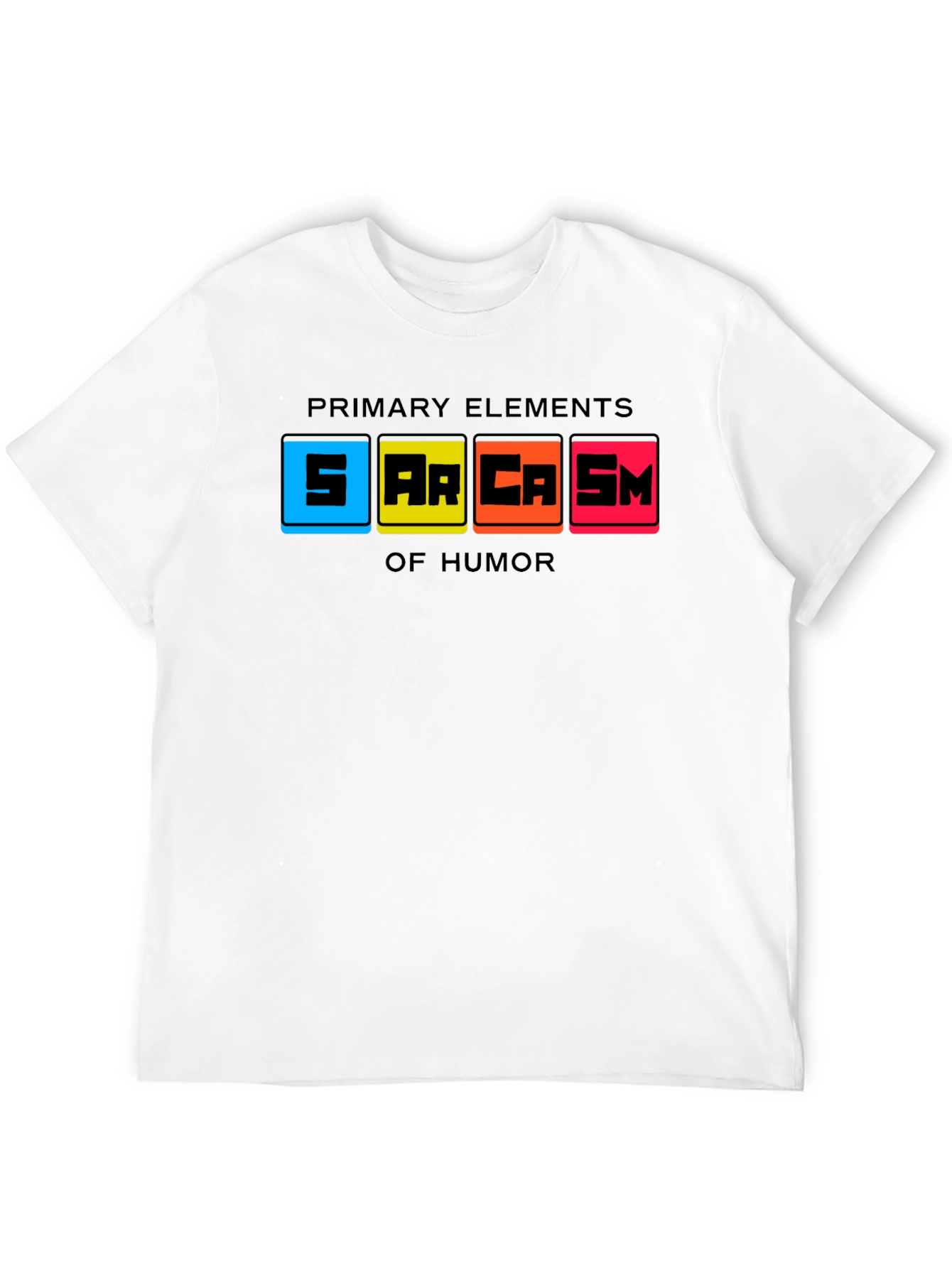 Sarcasm Primary Elements Humor Graphic Tee