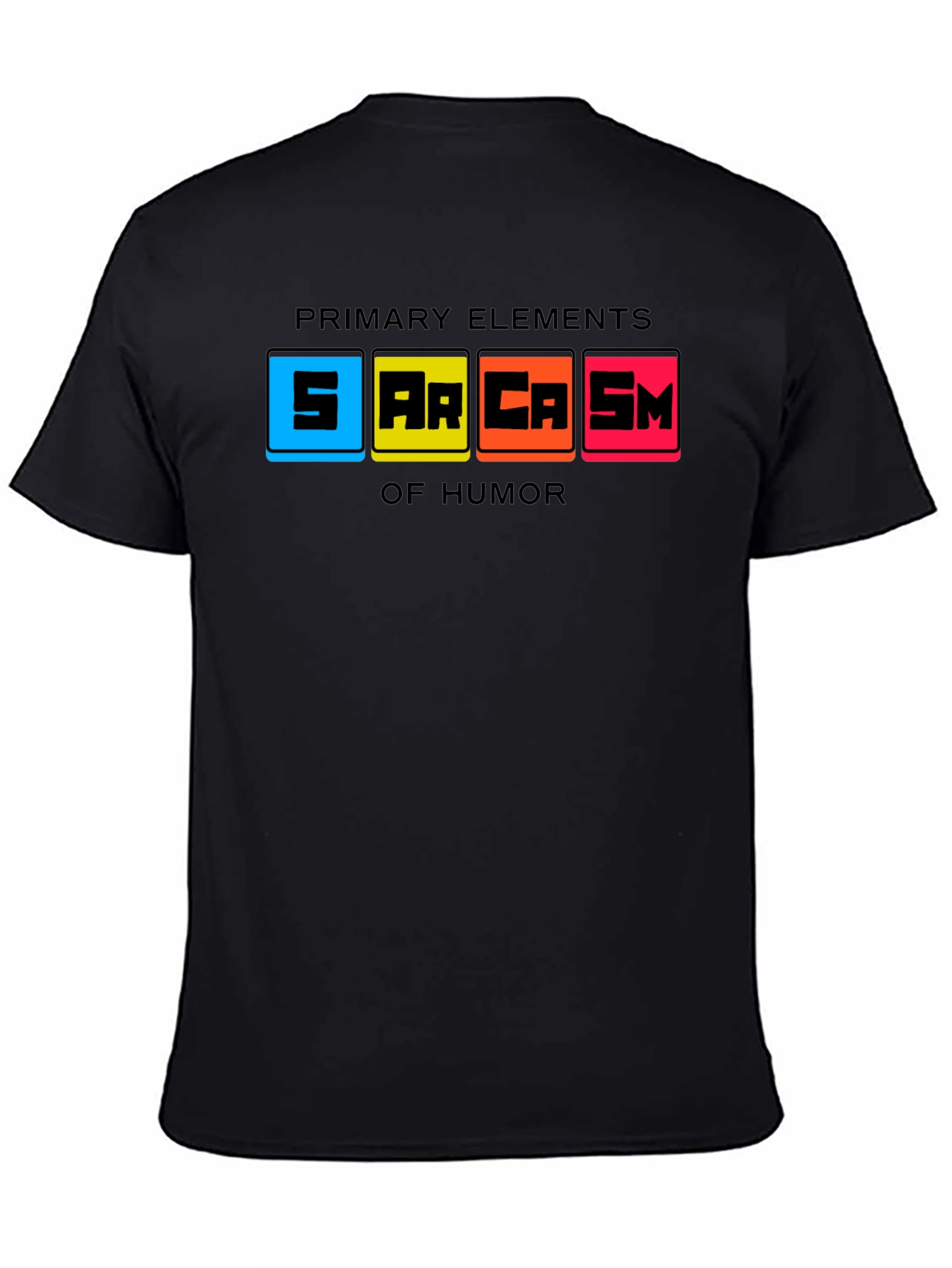 Sarcasm Primary Elements Humor Graphic Tee
