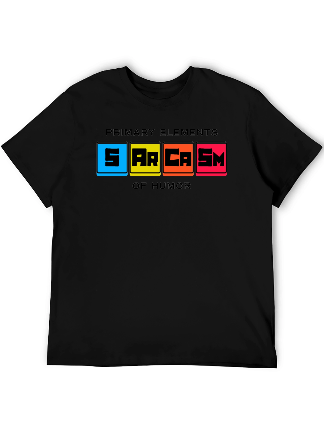 Sarcasm Primary Elements Humor Graphic Tee