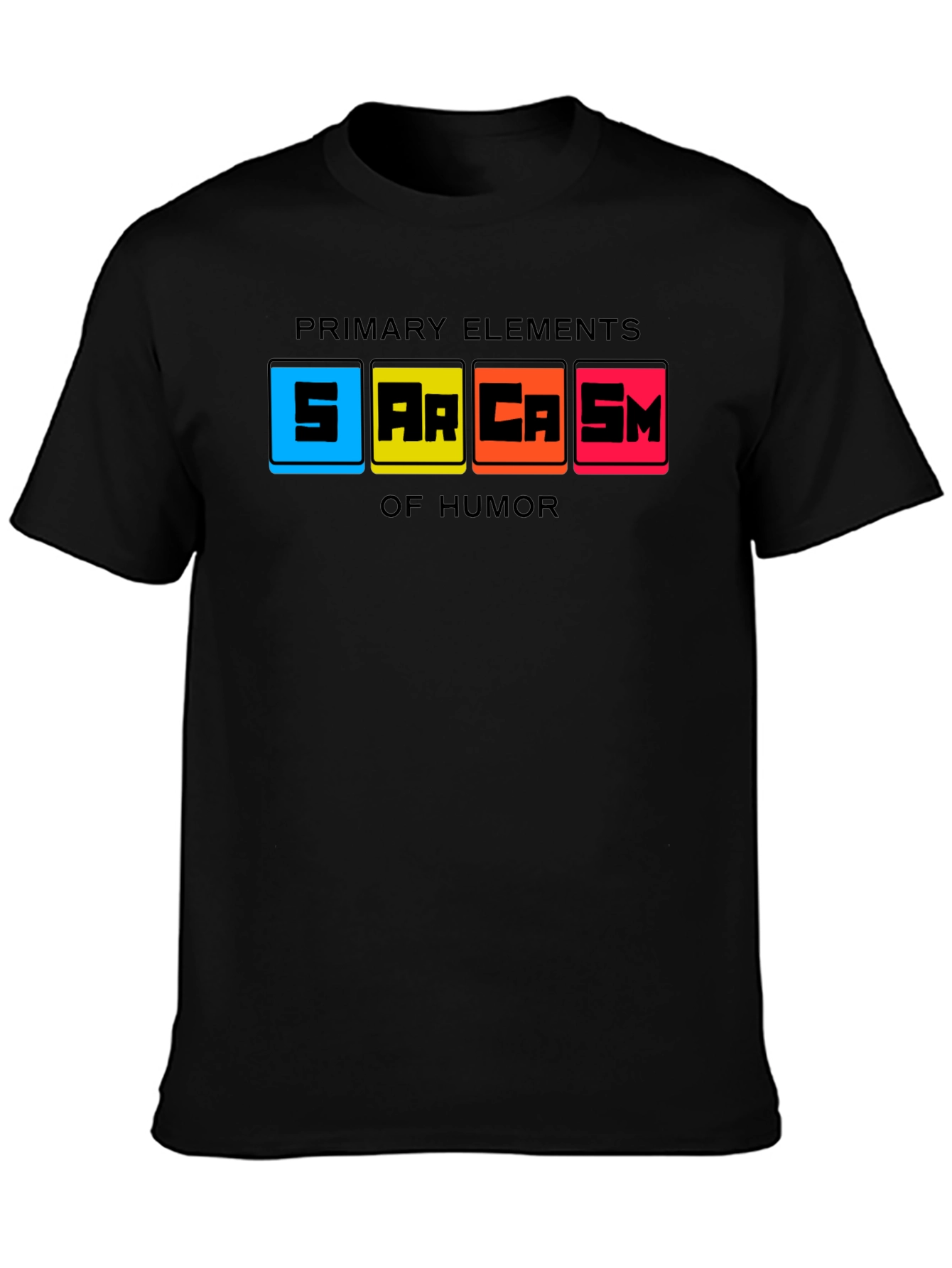 Sarcasm Primary Elements Humor Graphic Tee