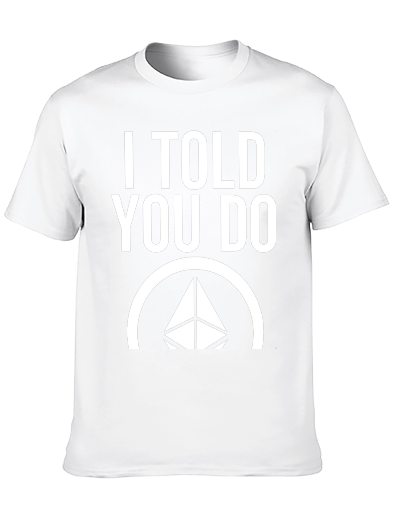 I Told You Do T-Shirt - Crypto Ethereum Tee