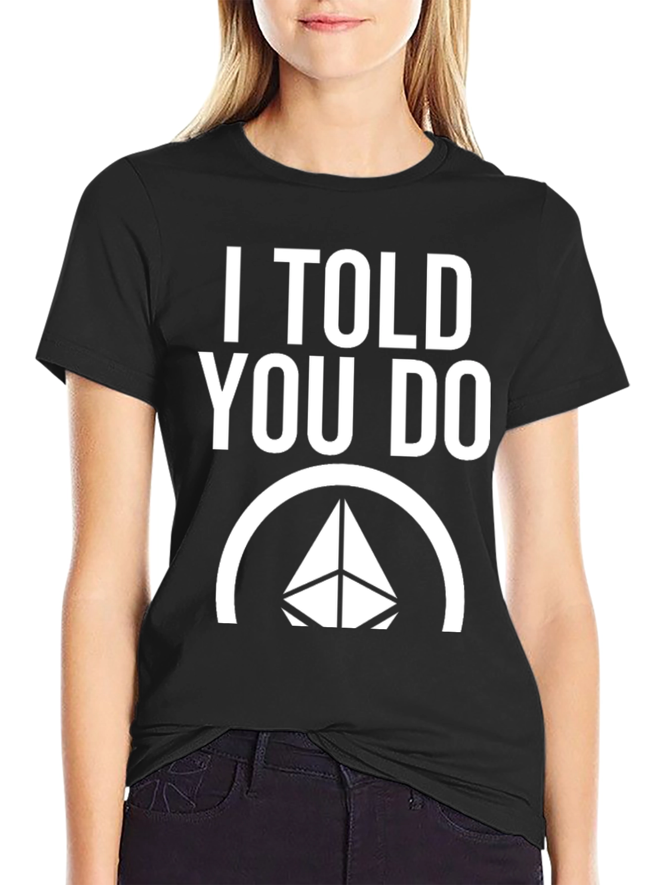 I Told You Do T-Shirt - Crypto Ethereum Tee