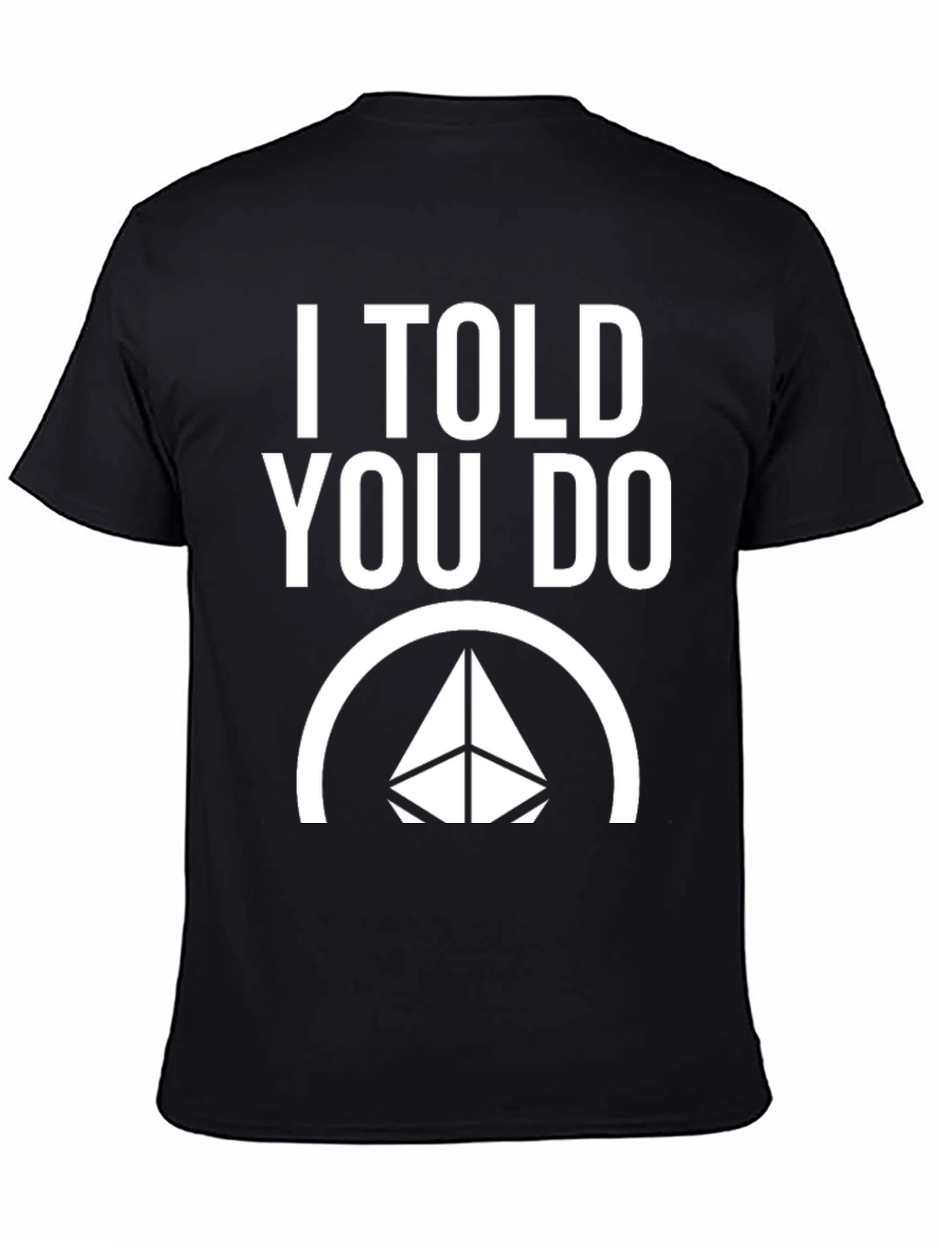 I Told You Do T-Shirt - Crypto Ethereum Tee