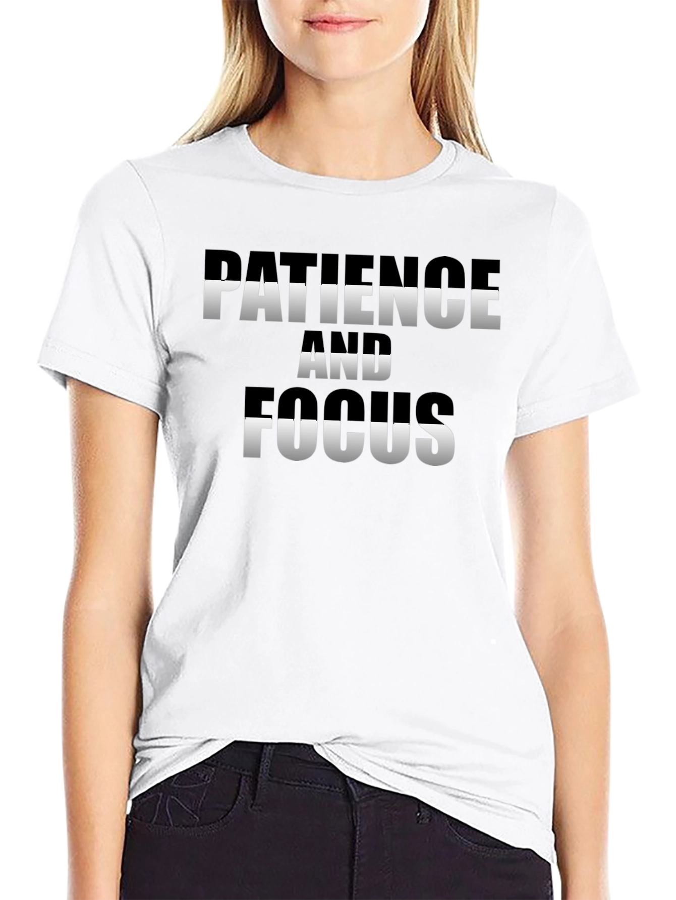 Patience and Focus T-Shirt - Motivational Tee