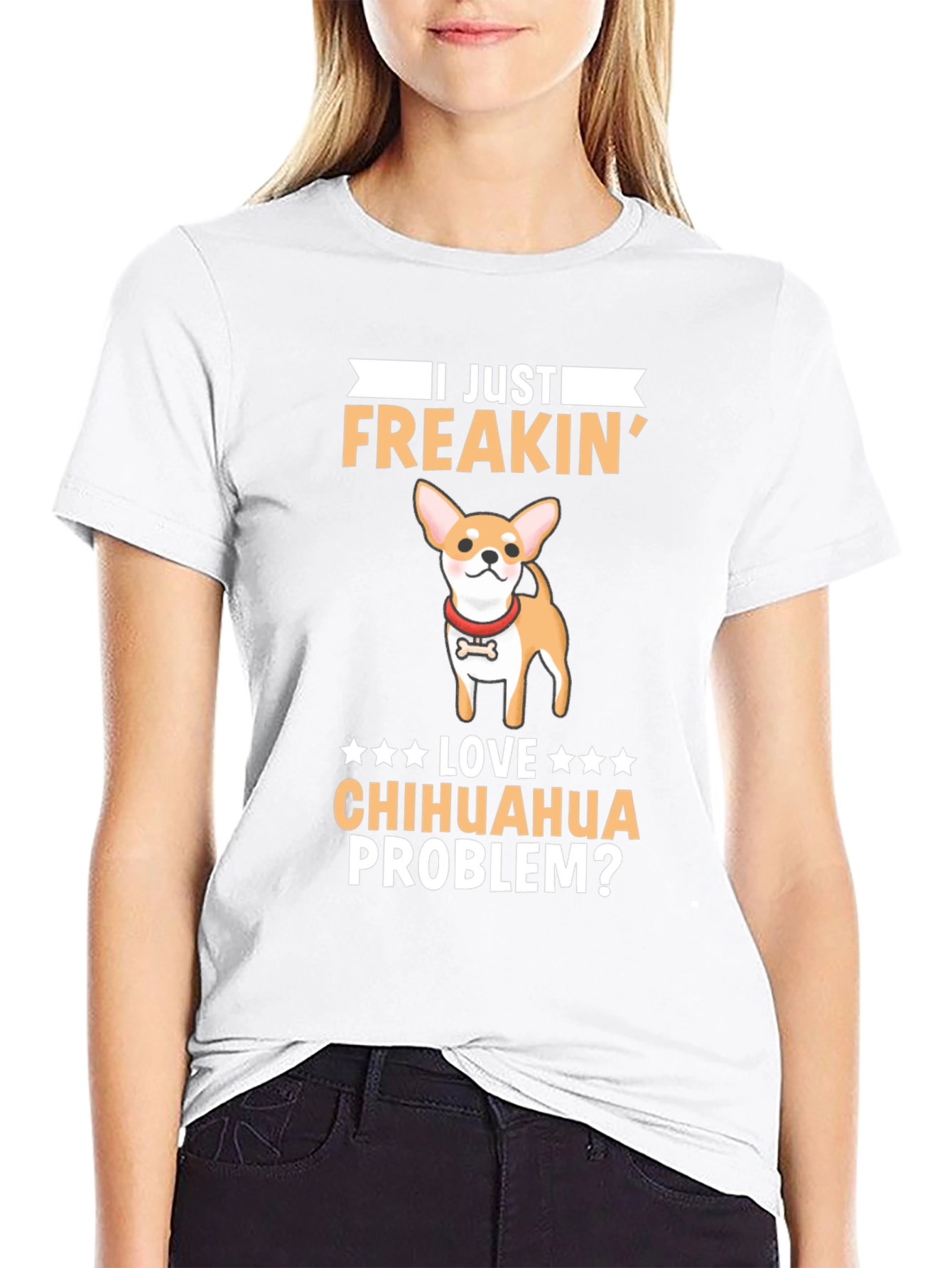 I Just Freakin Love Chihuahua Problem? T-Shirt