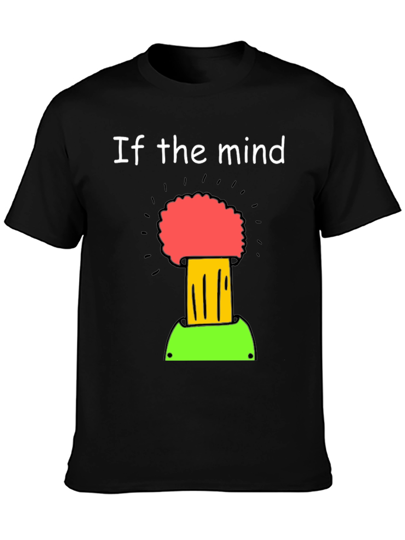 If the Mind Can Conceive It T-Shirt