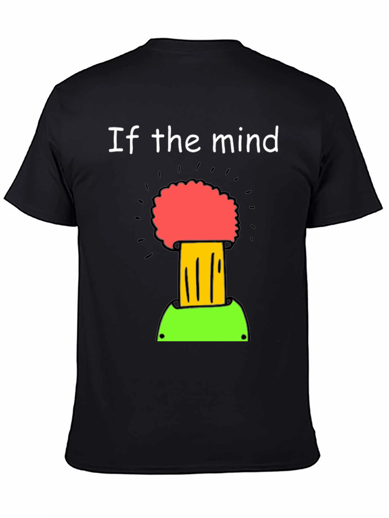 If the Mind Can Conceive It T-Shirt