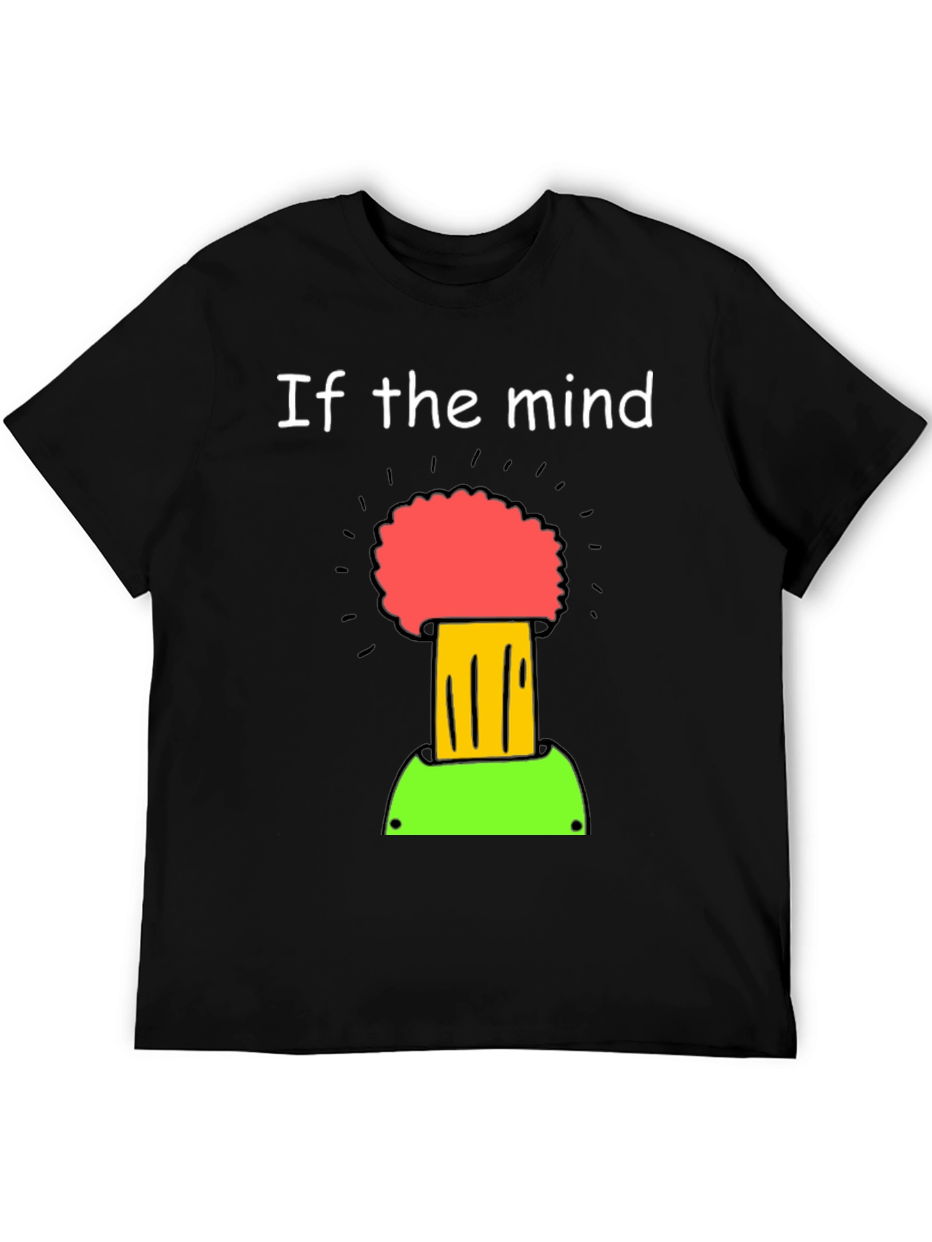 If the Mind Can Conceive It T-Shirt
