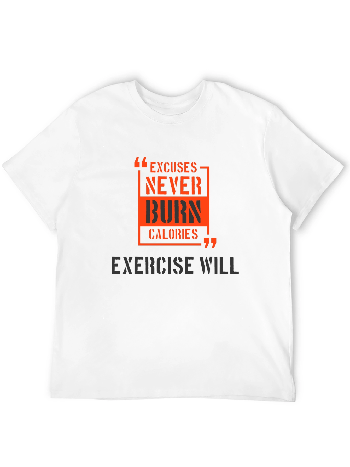 Motivational Workout T-Shirt - Excuses Burn Calories