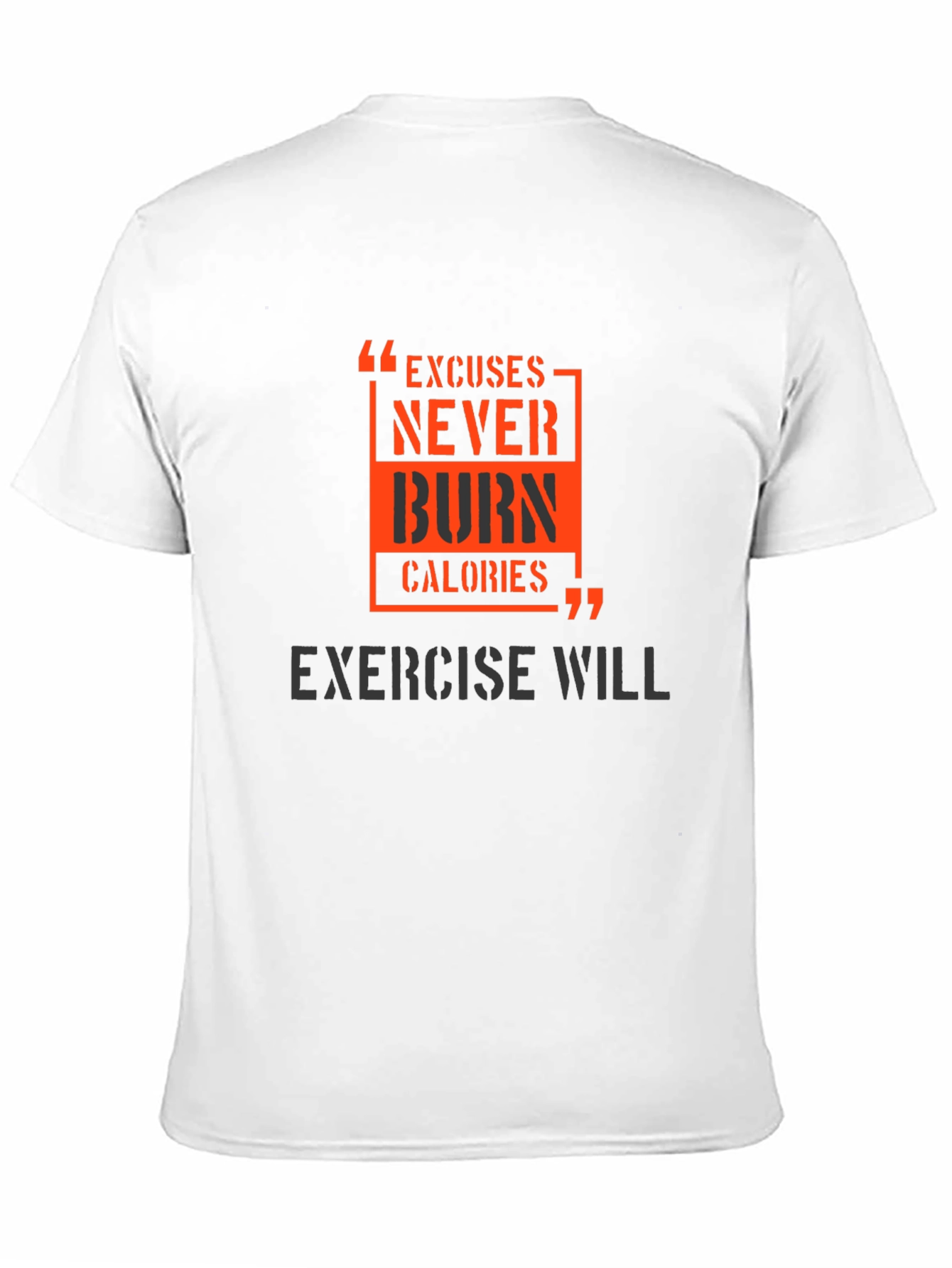 Motivational Workout T-Shirt - Excuses Burn Calories