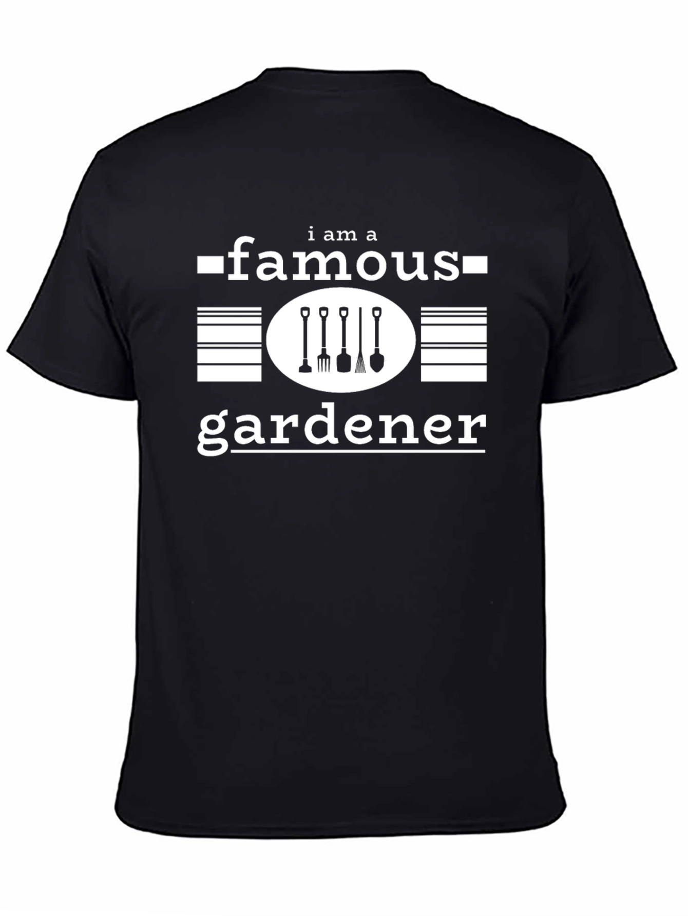 I Am A Famous Gardener T-Shirt - Black