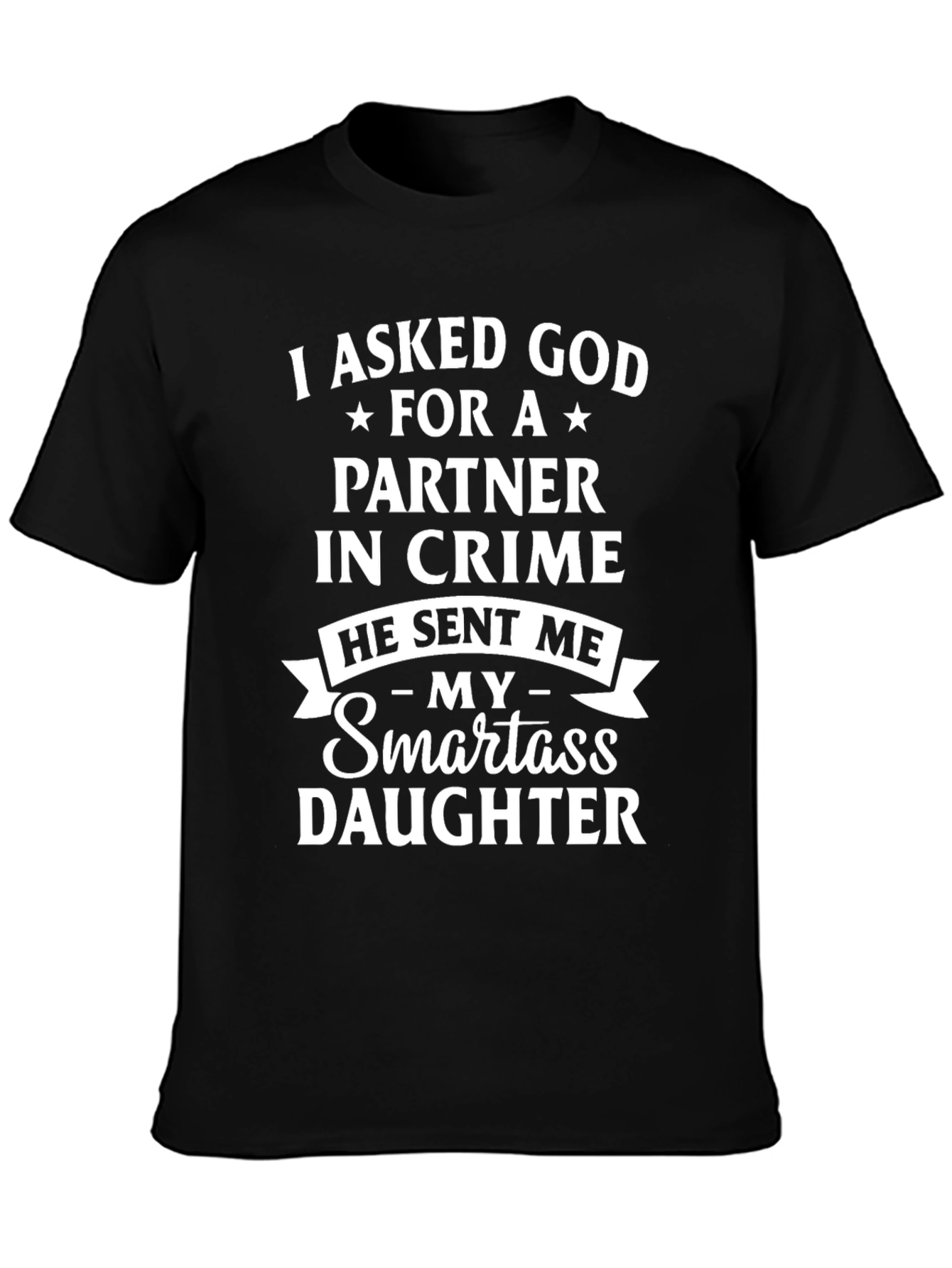 Partner in Crime Smartass Daughter Graphic T-Shirt