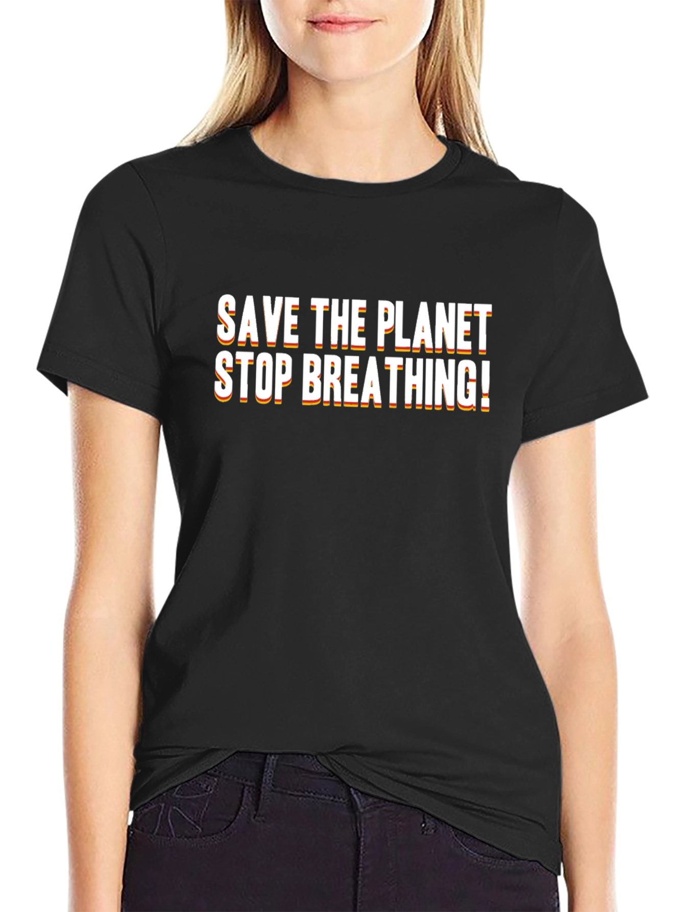 Save The Planet Stop Breathing Black T-Shirt