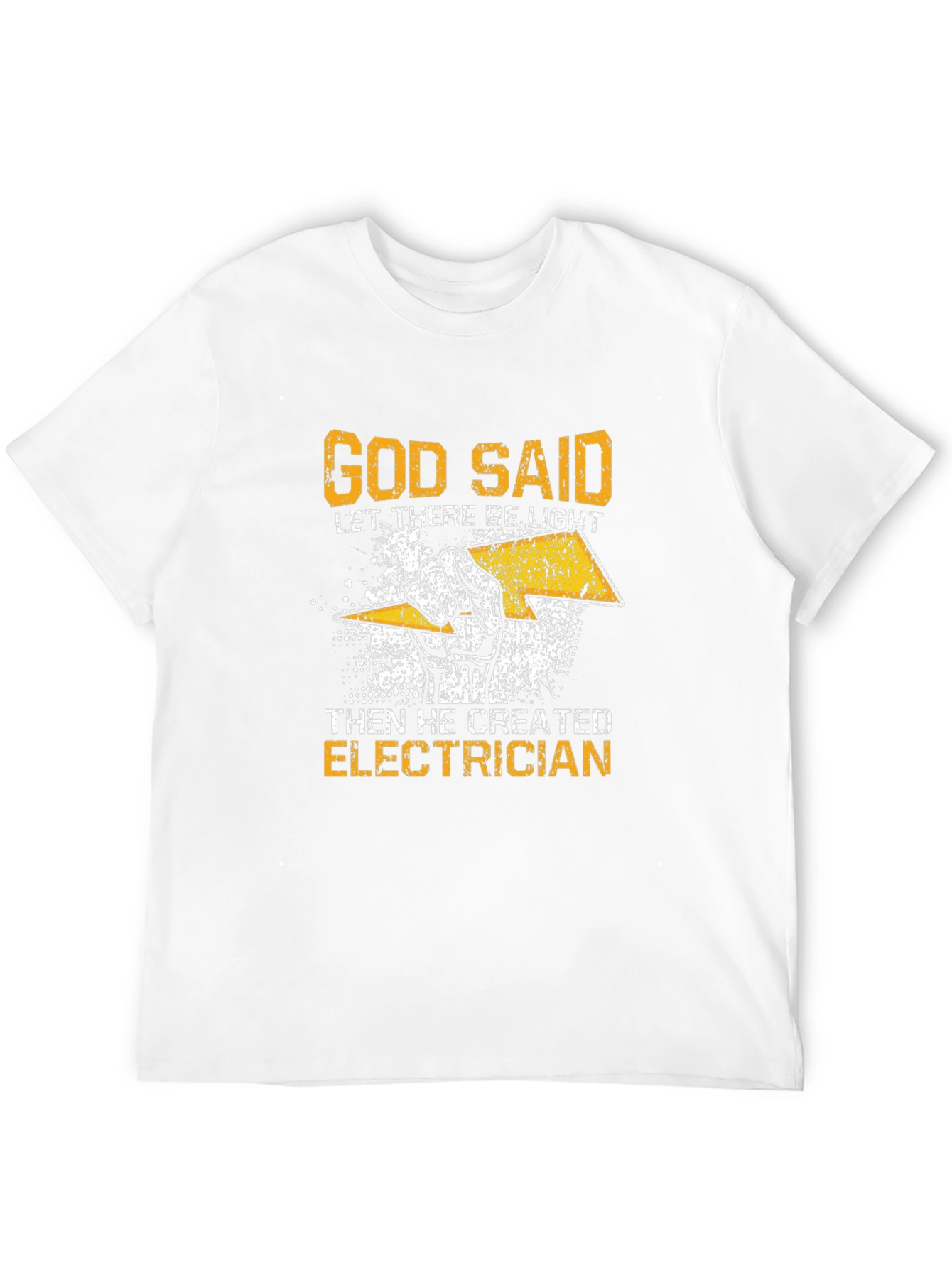 Electrician T-Shirt - God Said Let There Be Light