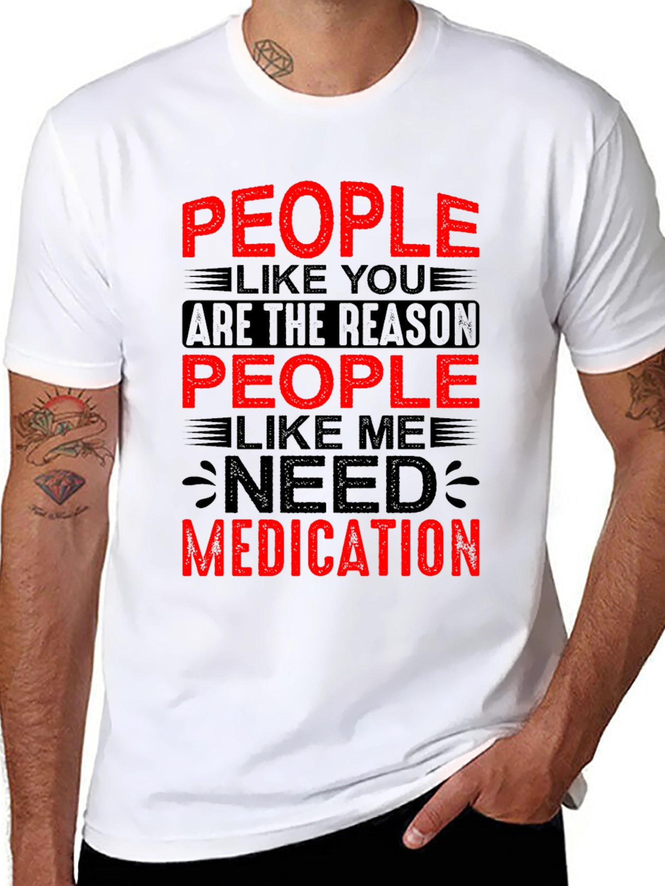 People Like You Need Medication Graphic T-Shirt
