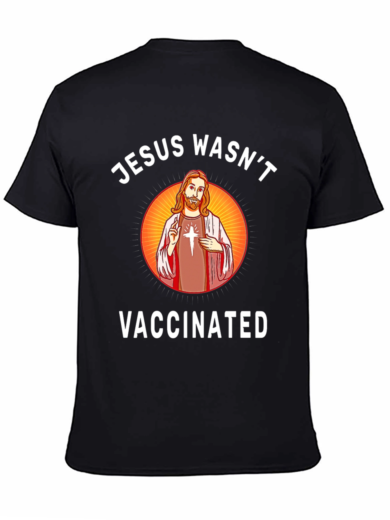Jesus Wasnt Vaccinated Graphic T-Shirt