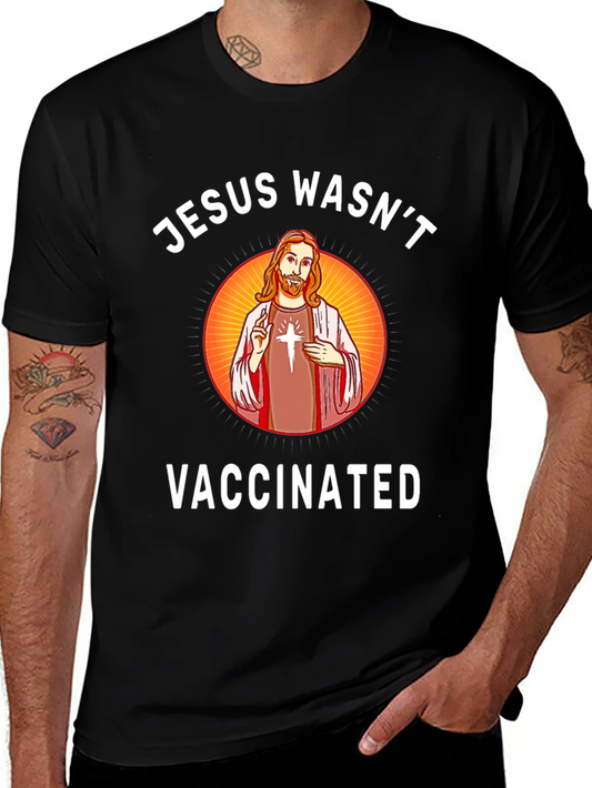 Jesus Wasnt Vaccinated Graphic T-Shirt