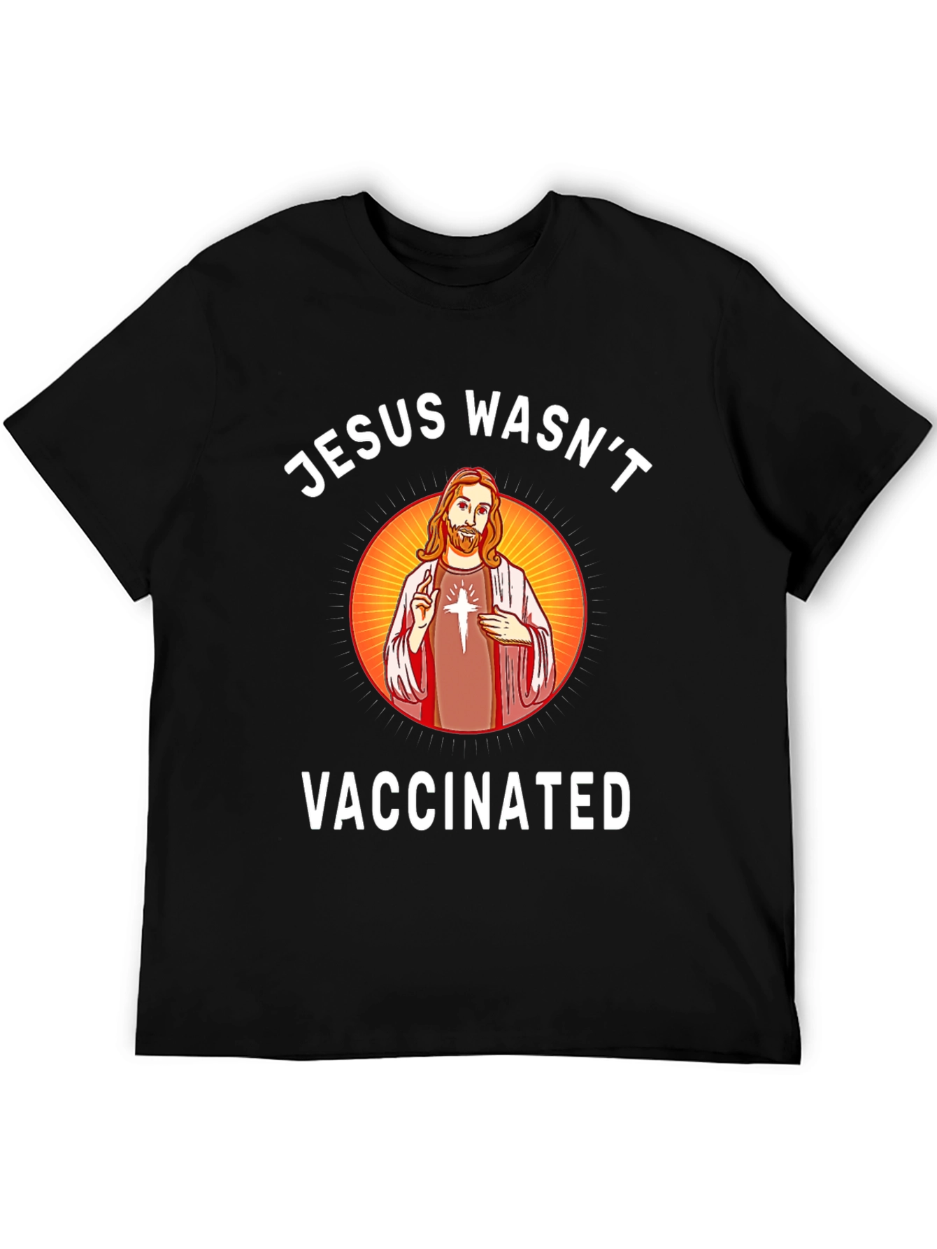 Jesus Wasnt Vaccinated Graphic T-Shirt