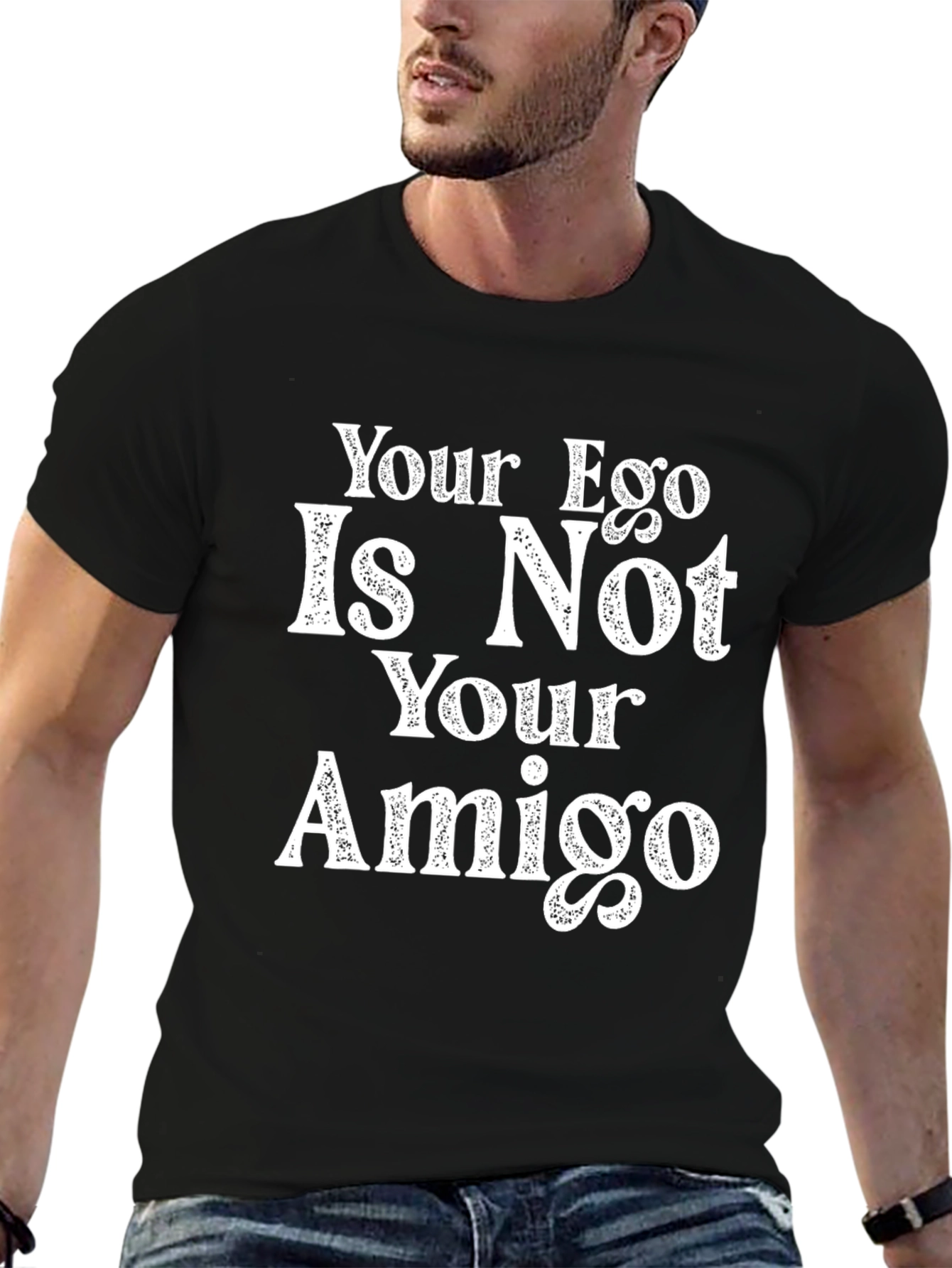 Your Ego Is Not Your Amigo Black T-Shirt