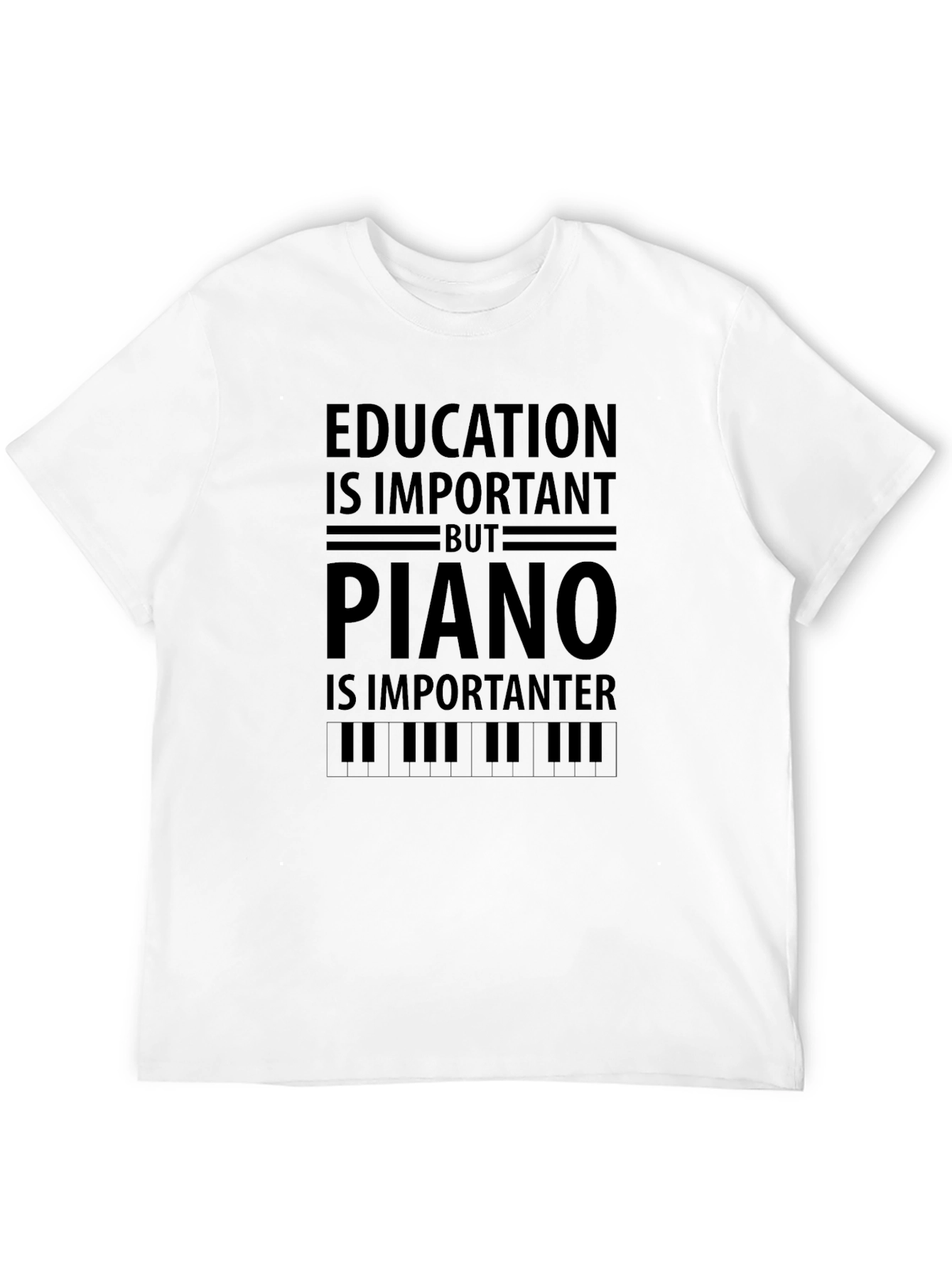 Education is Important Piano T-Shirt