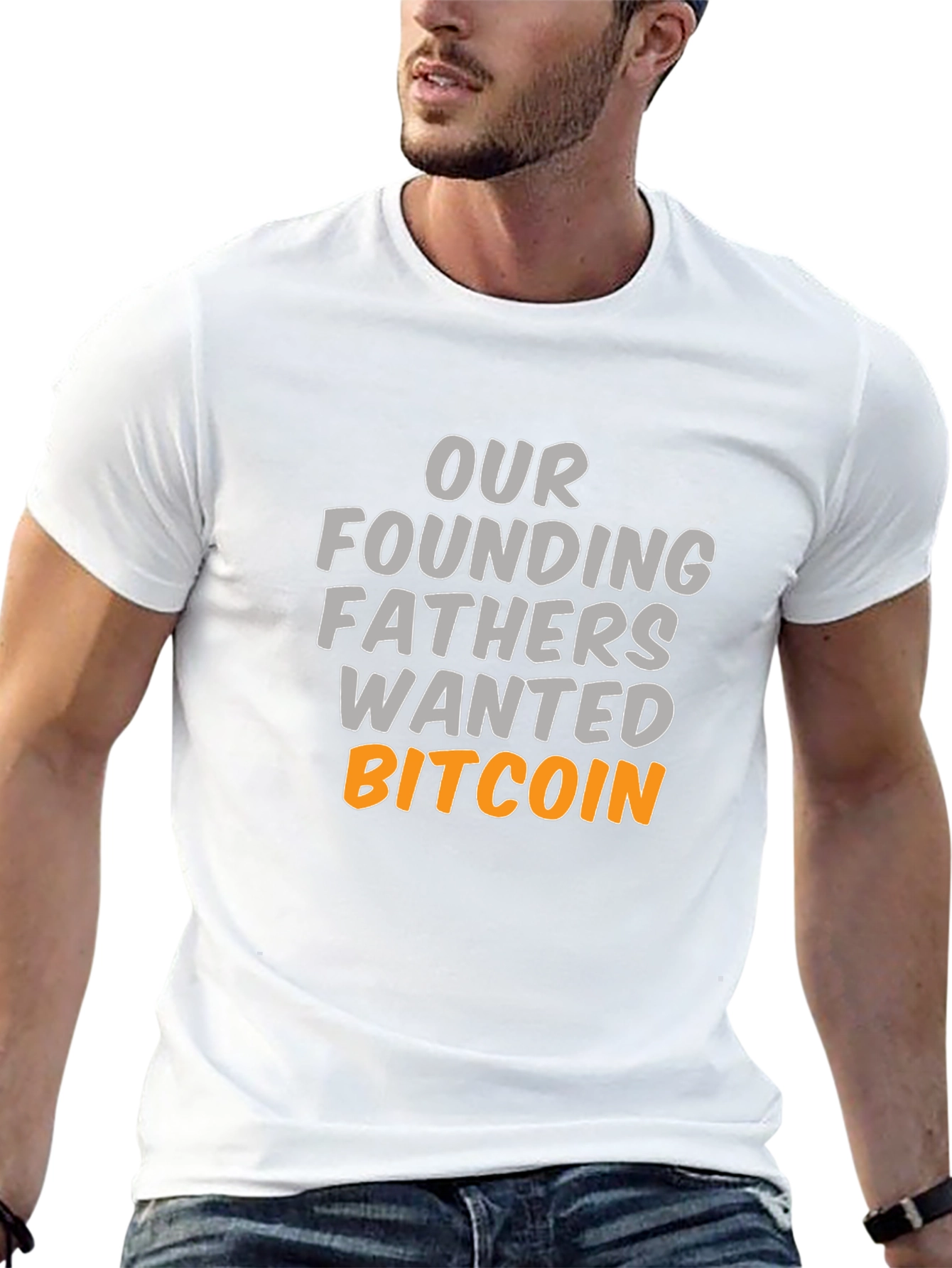 Our Founding Fathers Wanted Bitcoin T-Shirt