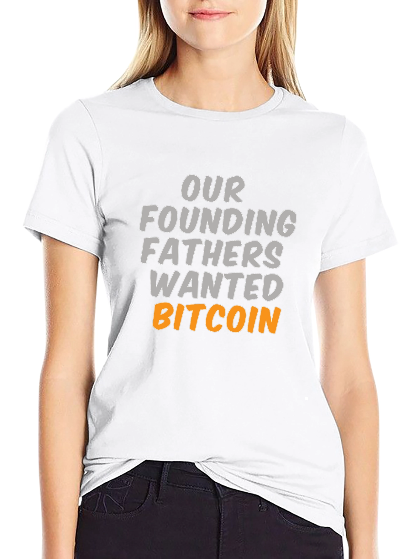 Our Founding Fathers Wanted Bitcoin T-Shirt
