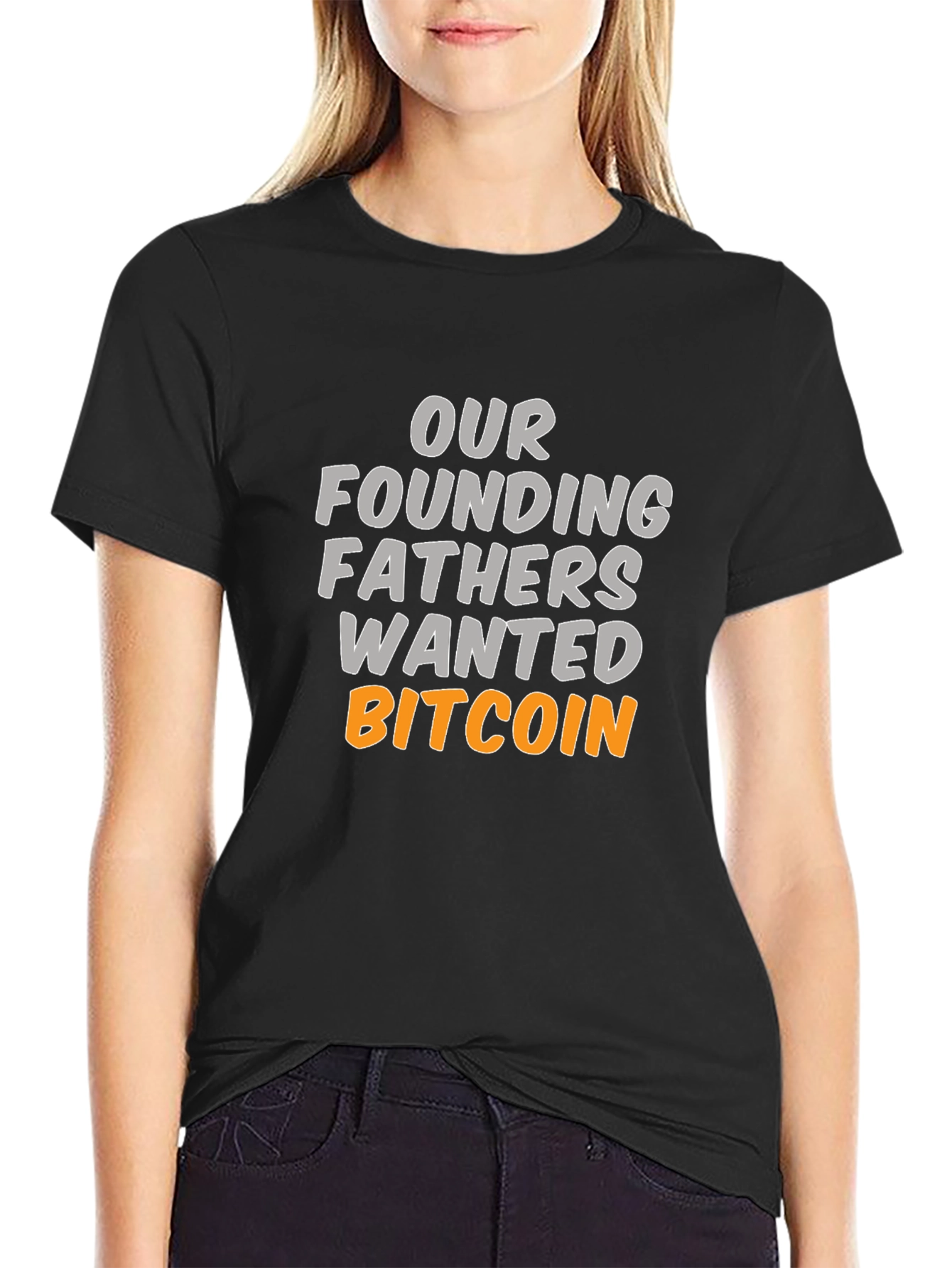 Our Founding Fathers Wanted Bitcoin T-Shirt