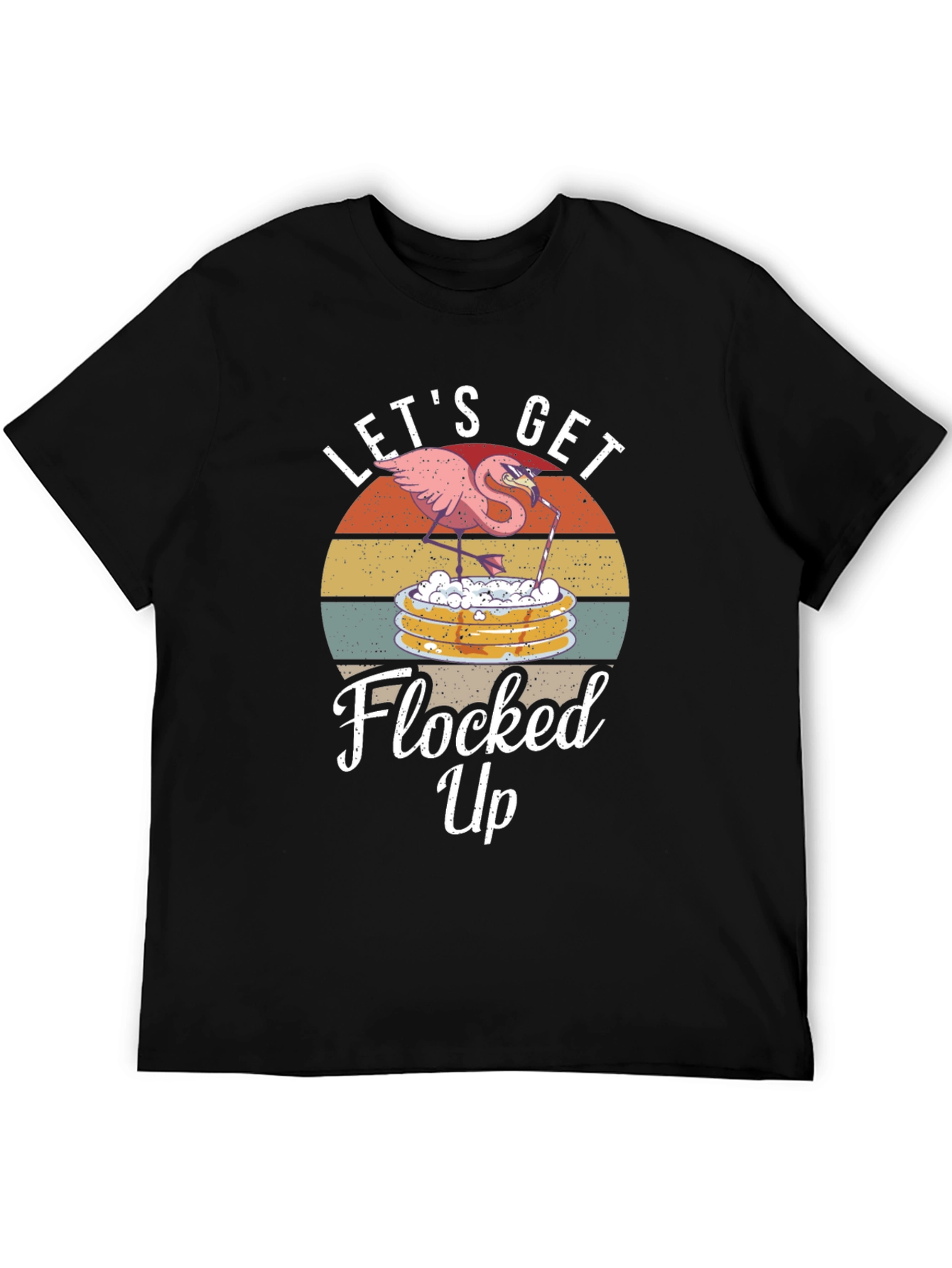 Lets Get Flocked Up T-Shirt Funny Flamingo