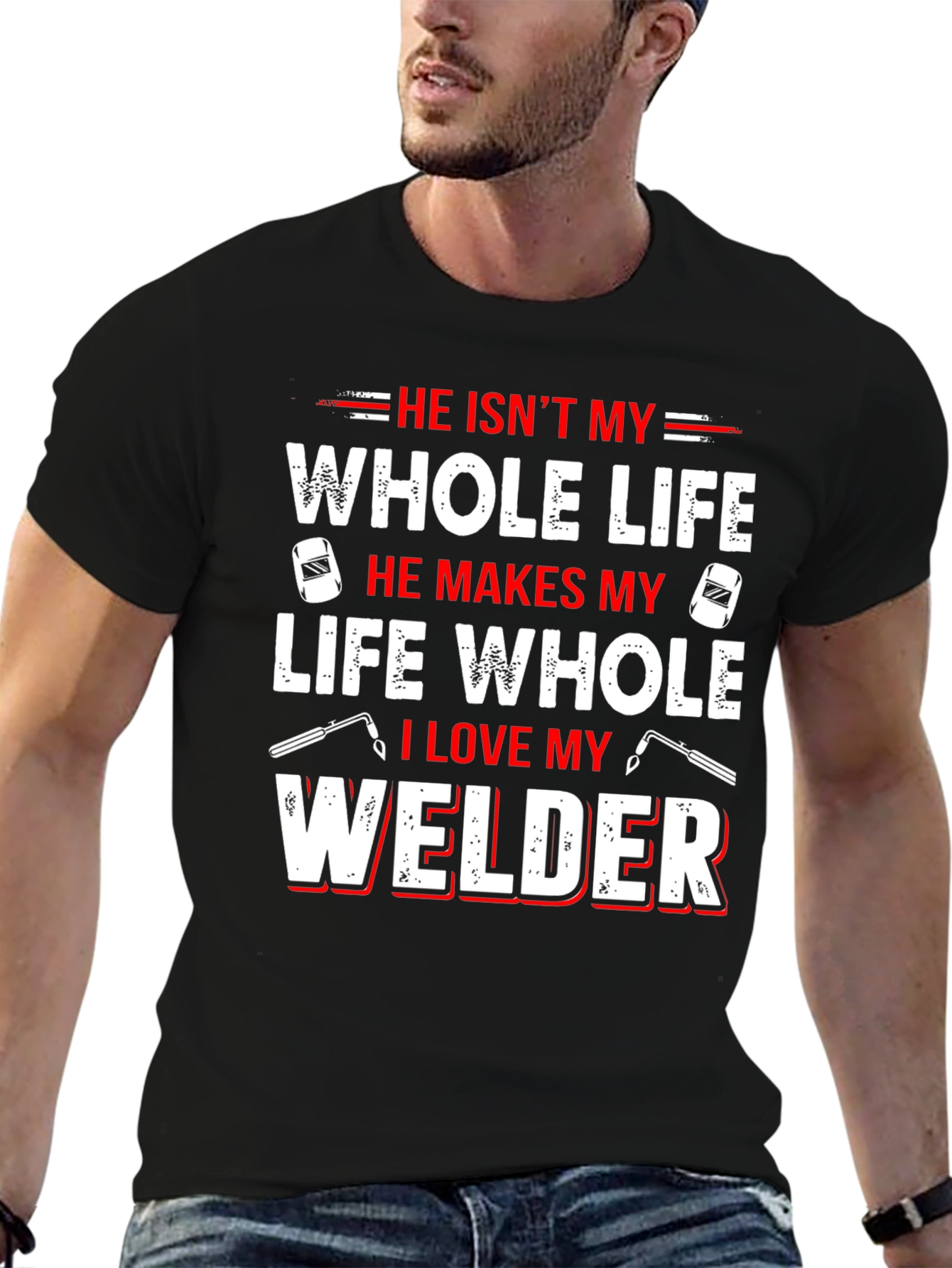 He Isnt My Whole Life Welder T-Shirt
