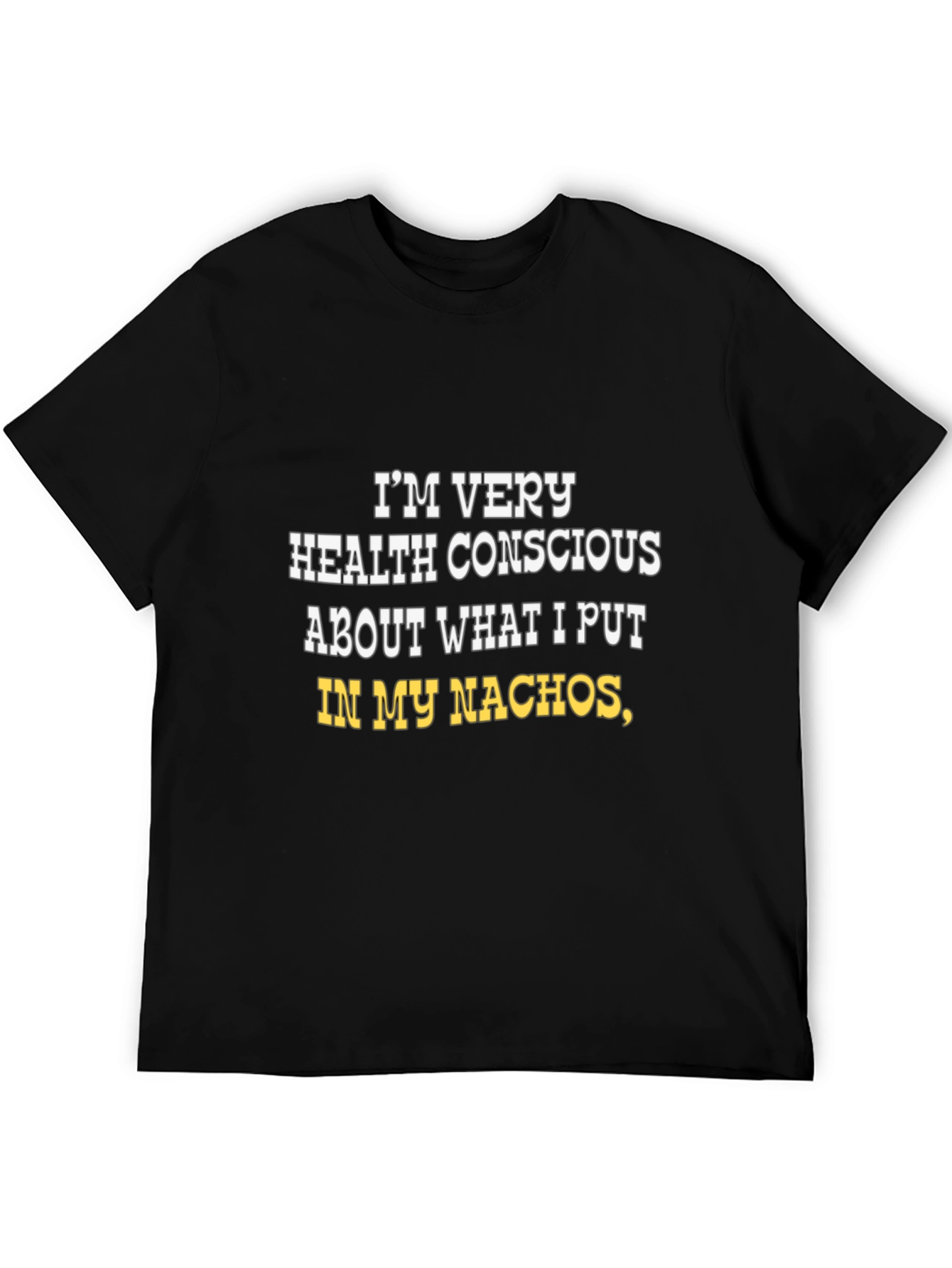 Health Conscious Nachos Funny T-Shirt