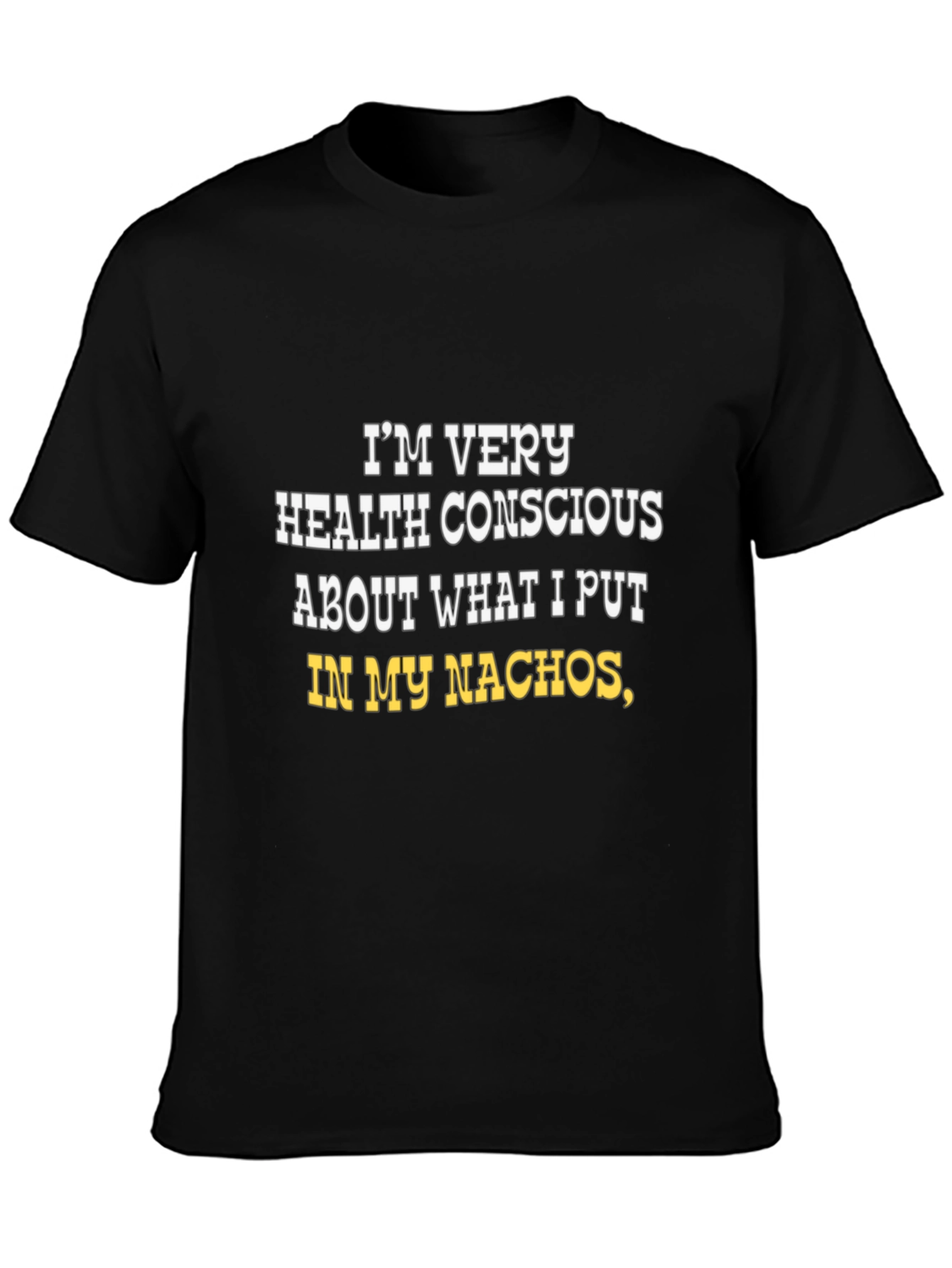 Health Conscious Nachos Funny T-Shirt
