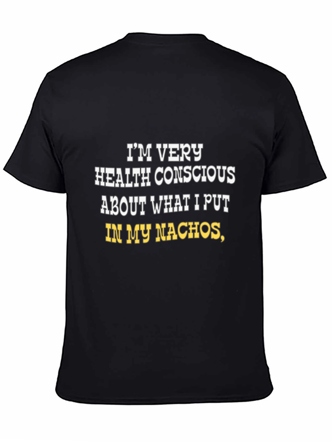 Health Conscious Nachos Funny T-Shirt