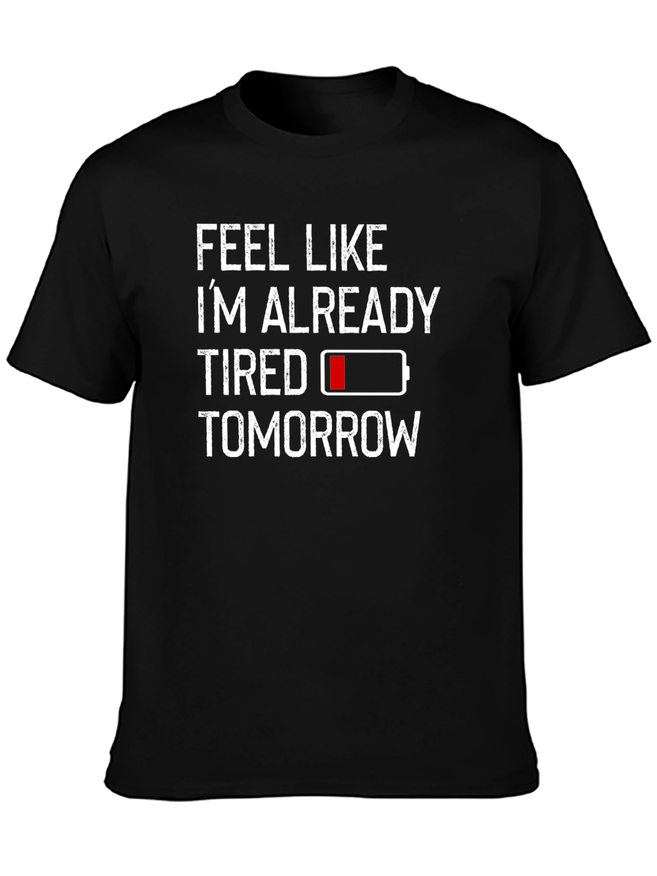 Funny Tired Tomorrow Graphic Black T-Shirt