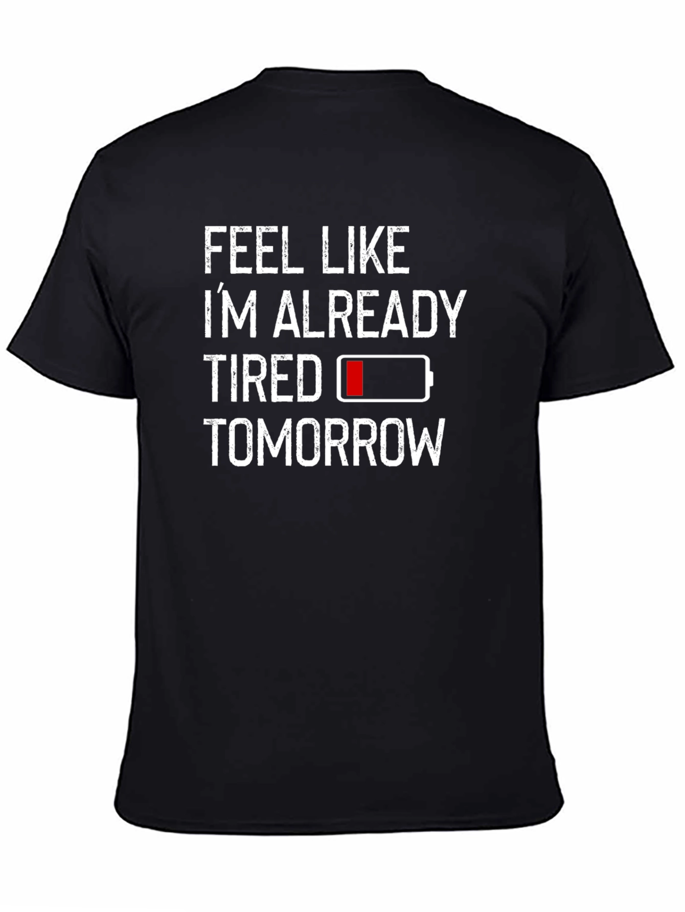 Funny Tired Tomorrow Graphic Black T-Shirt