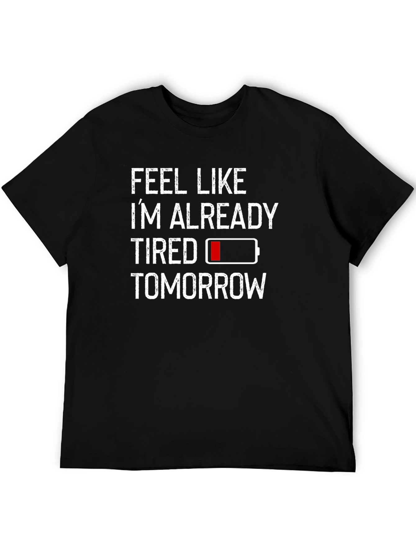Funny Tired Tomorrow Graphic Black T-Shirt