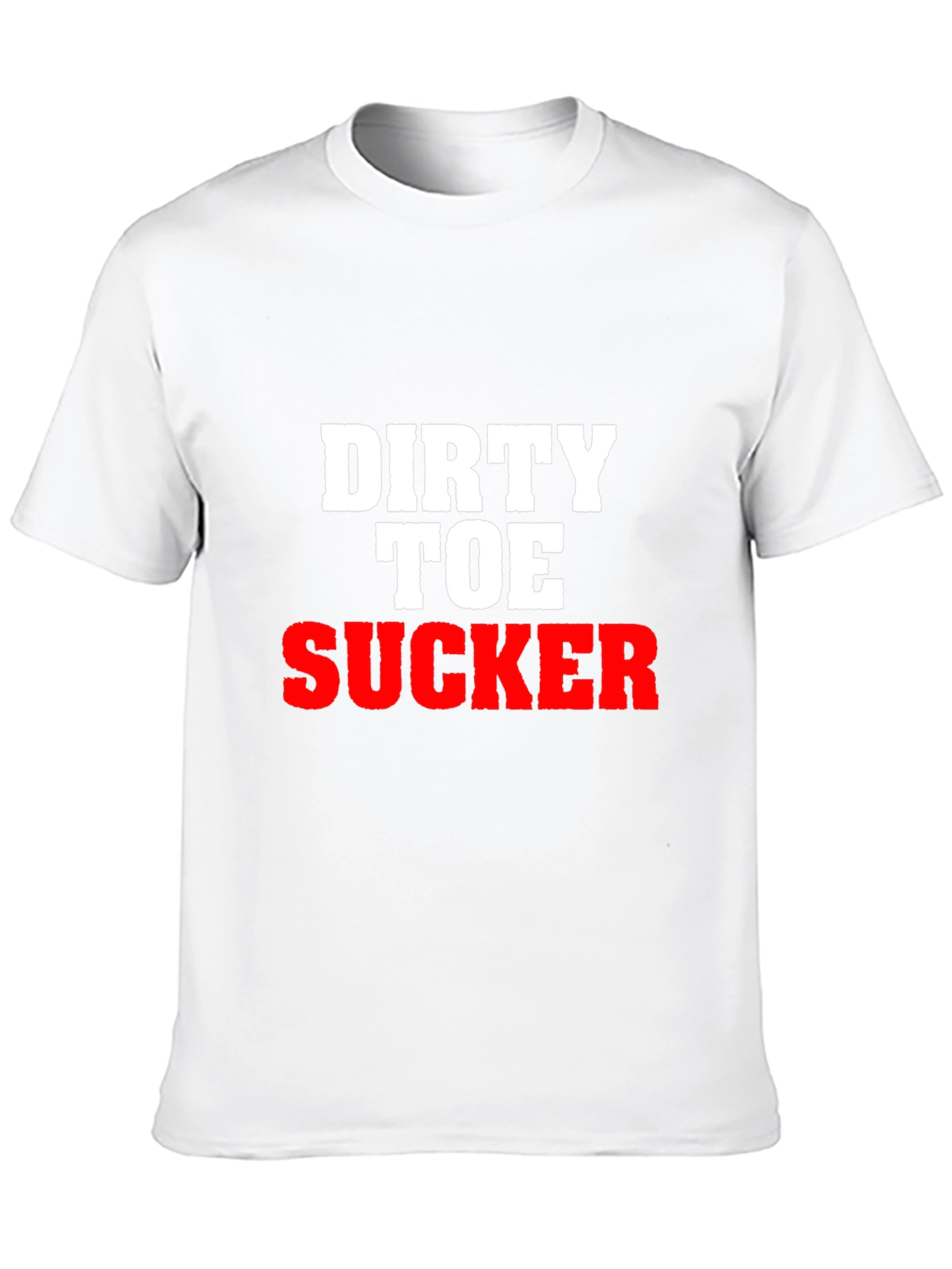Offensive Graphic Tee: Dirty Toe Sucker Slogan Shirt