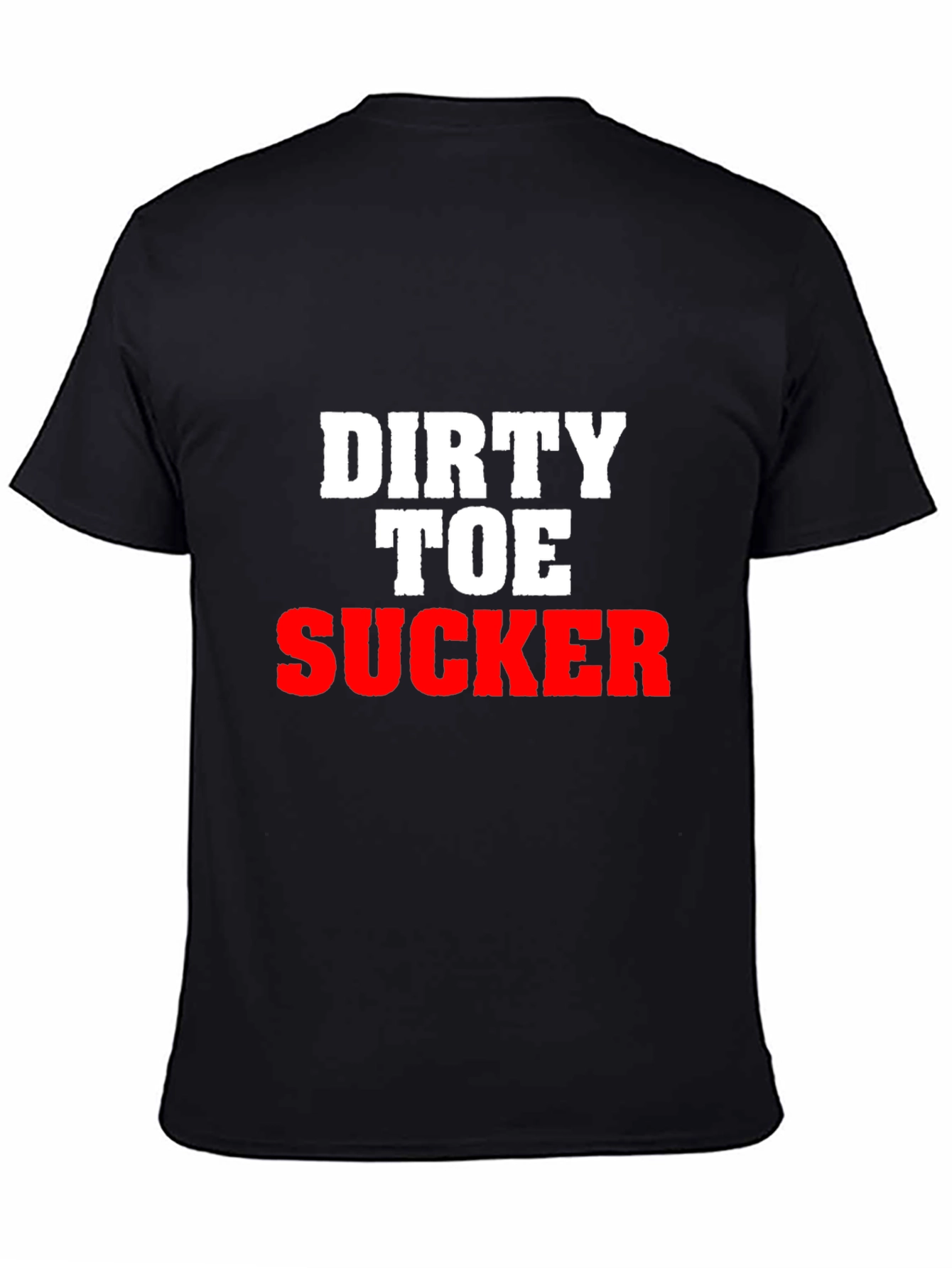 Offensive Graphic Tee: Dirty Toe Sucker Slogan Shirt