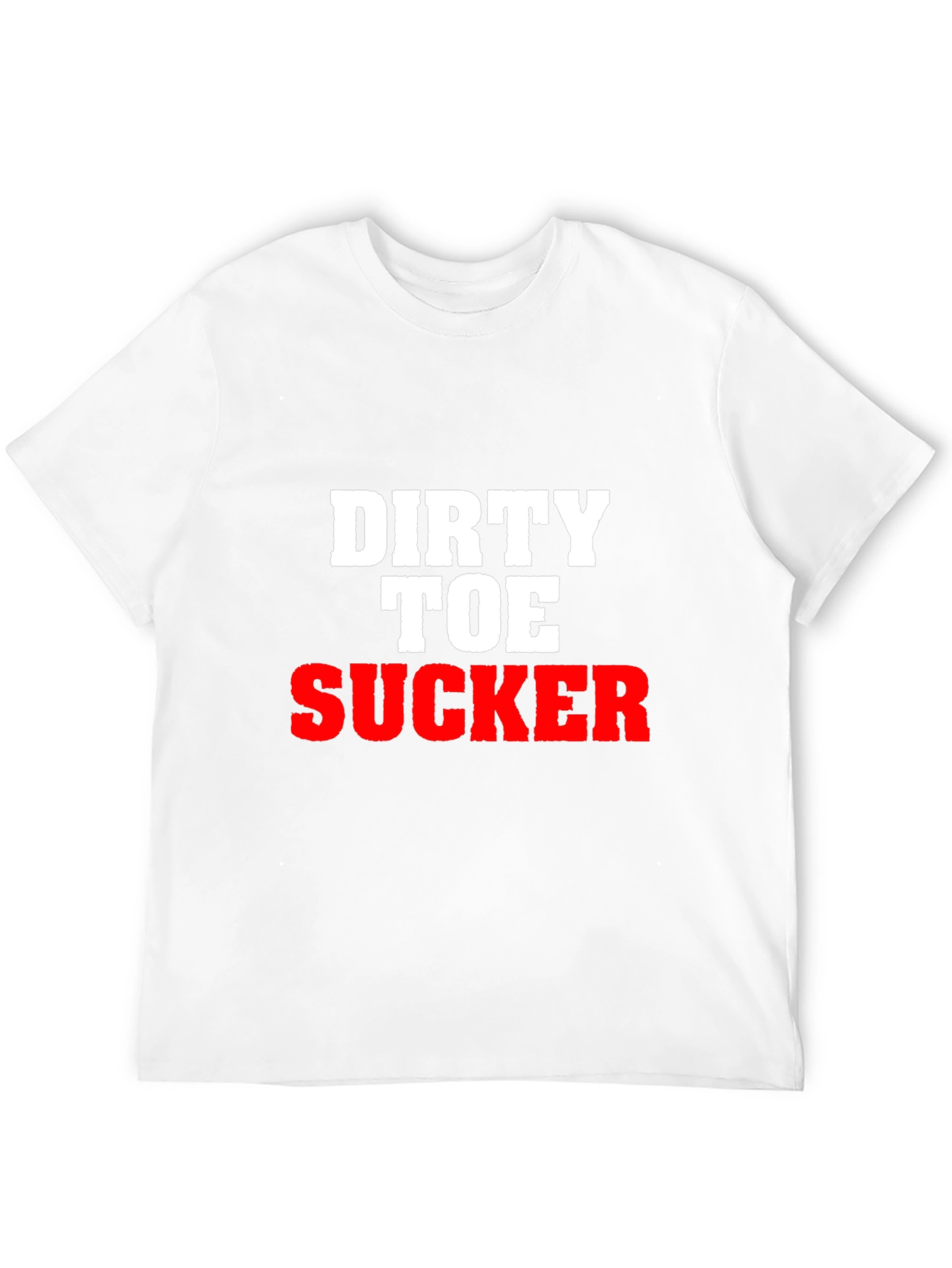 Offensive Graphic Tee: Dirty Toe Sucker Slogan Shirt