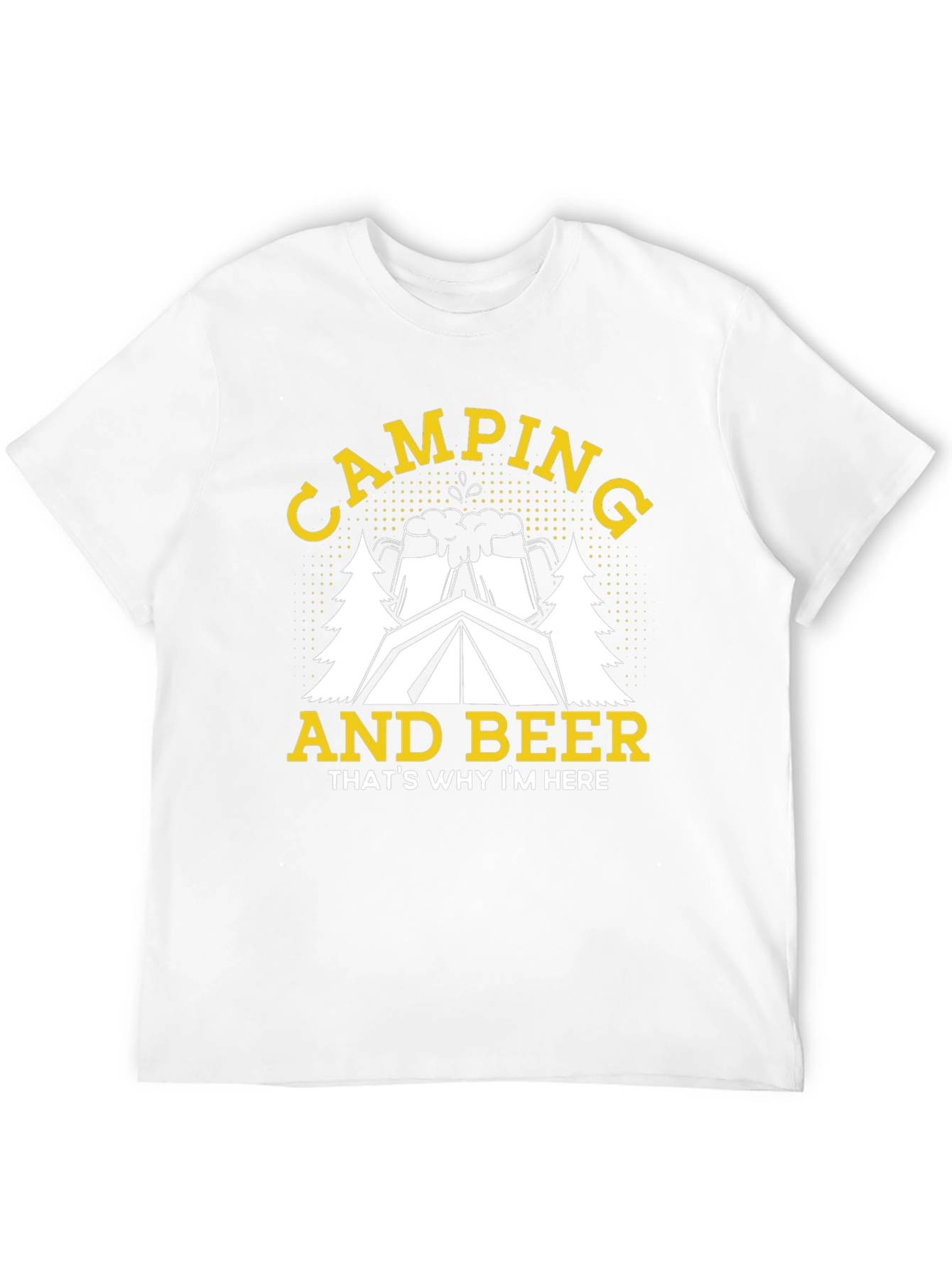 Camping and Beer T-Shirt - Why Im Here