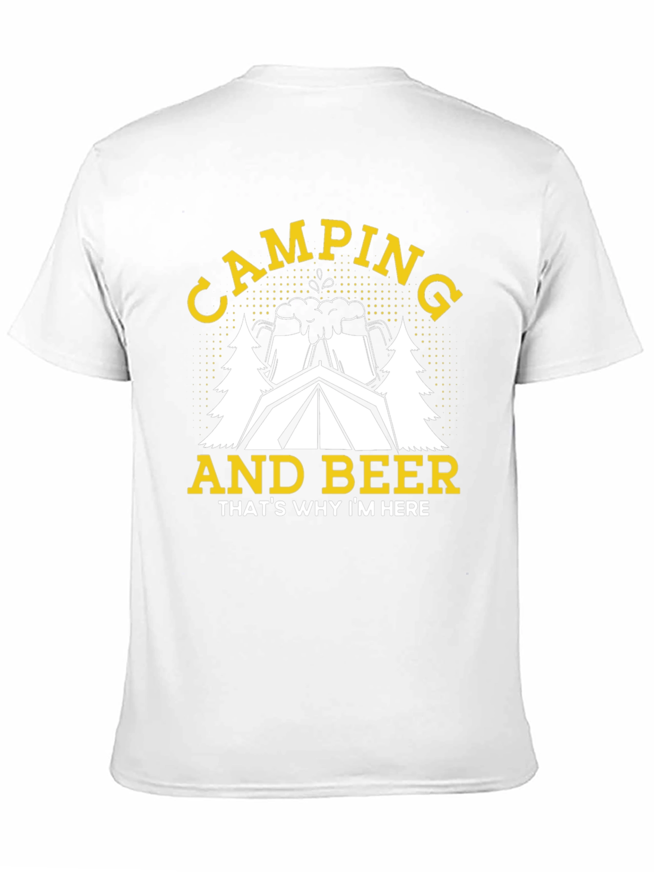 Camping and Beer T-Shirt - Why Im Here