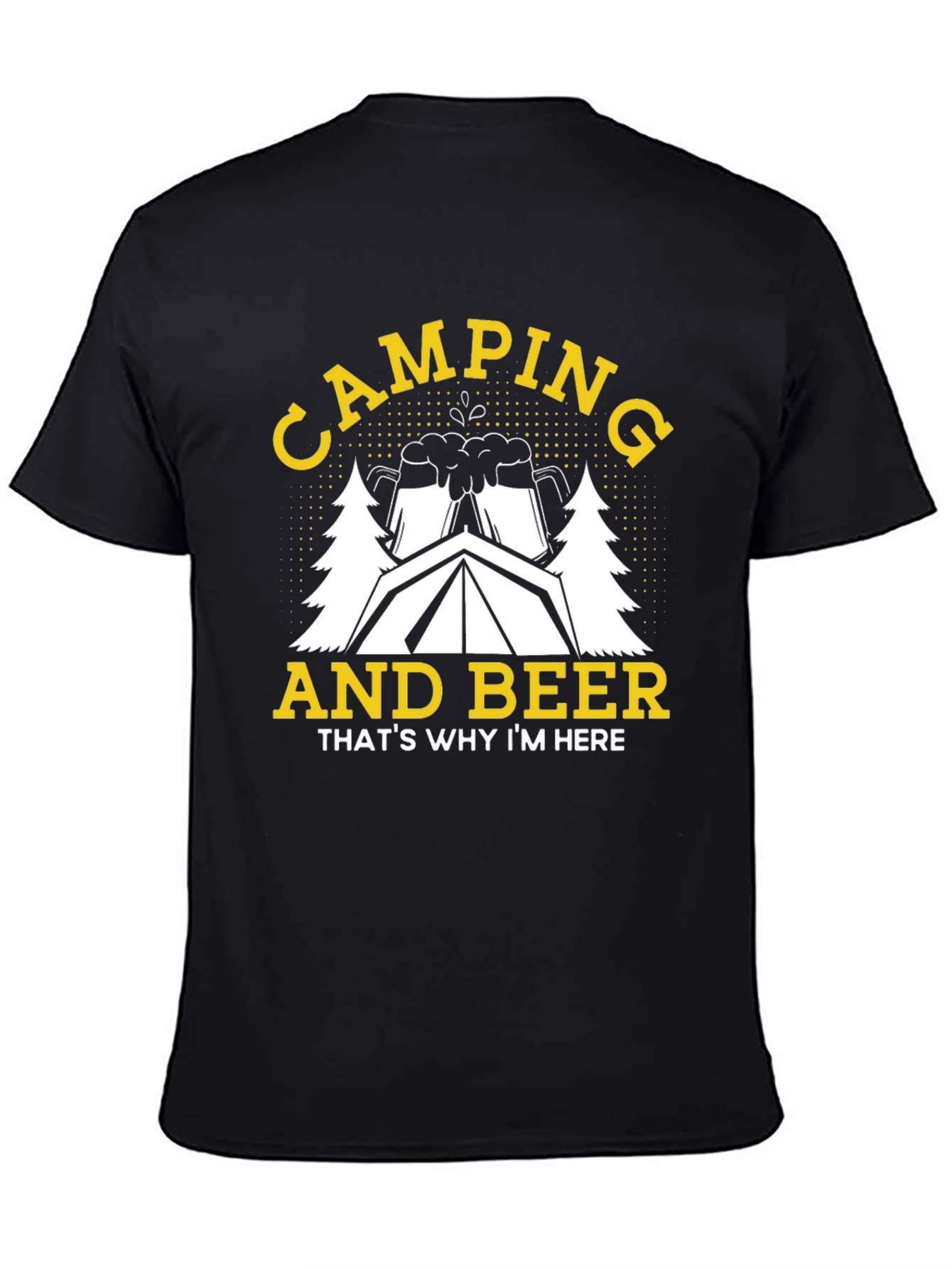 Camping and Beer T-Shirt - Why Im Here