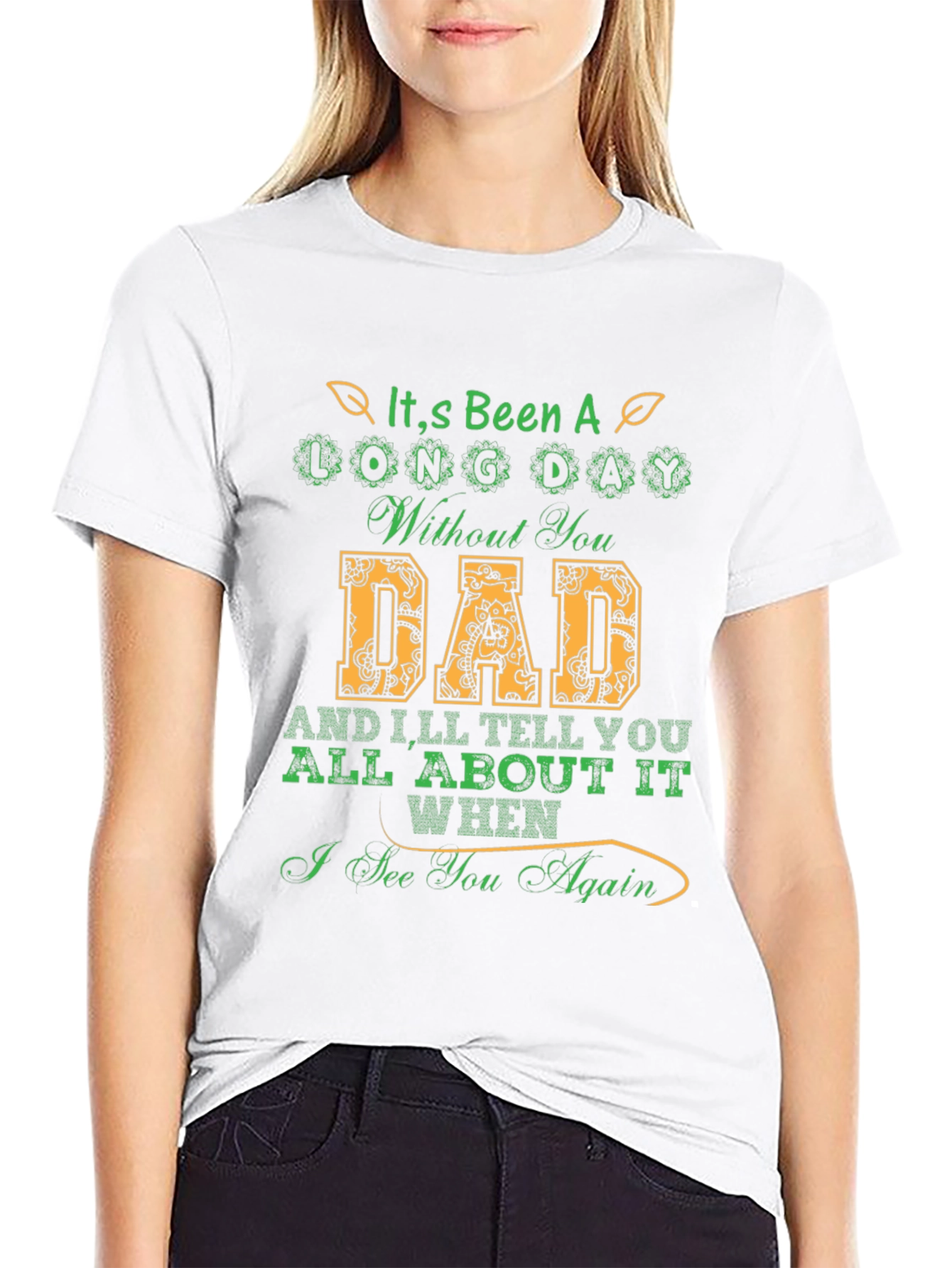 Its Been a Long Day Without You Dad T-Shirt