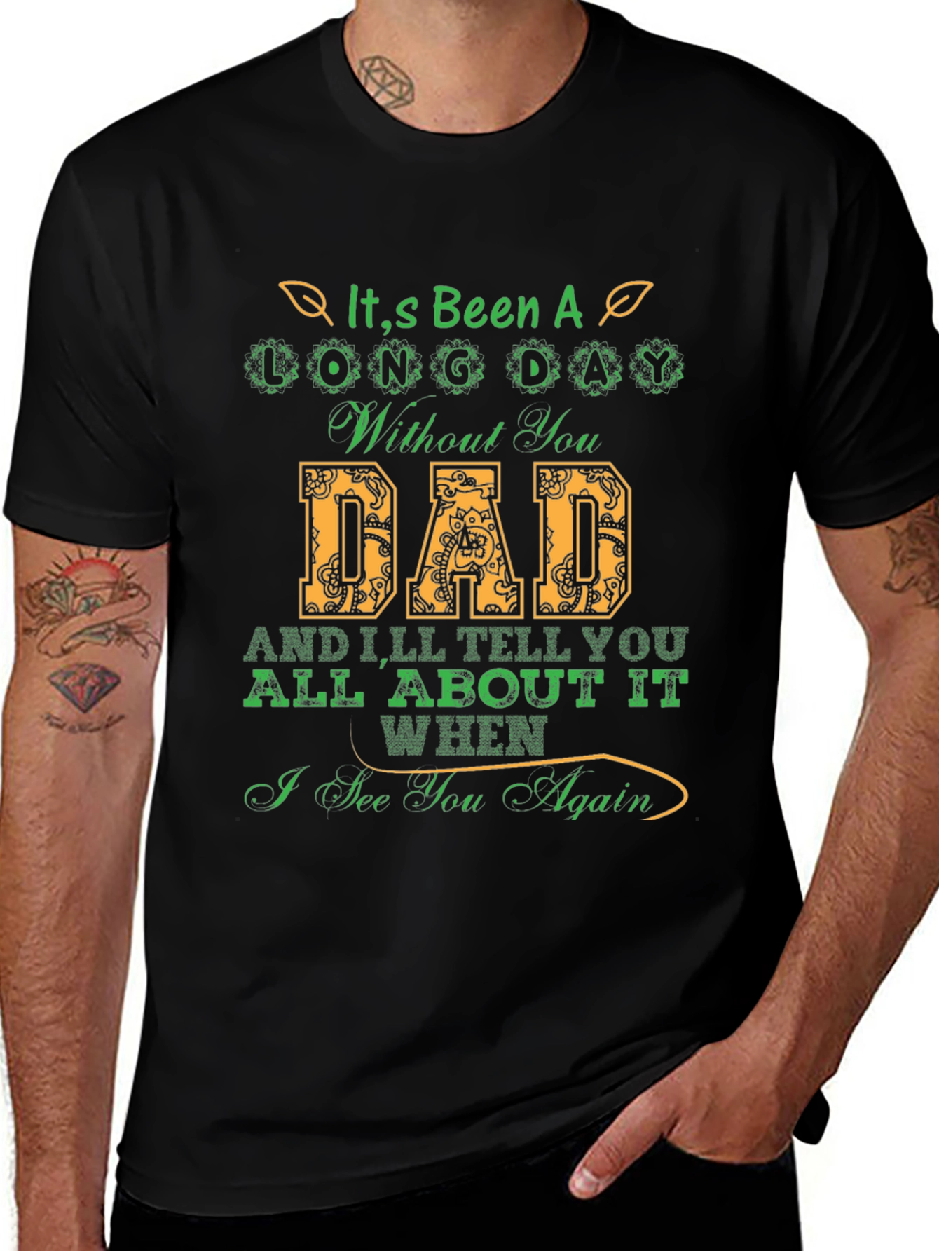 Its Been a Long Day Without You Dad T-Shirt