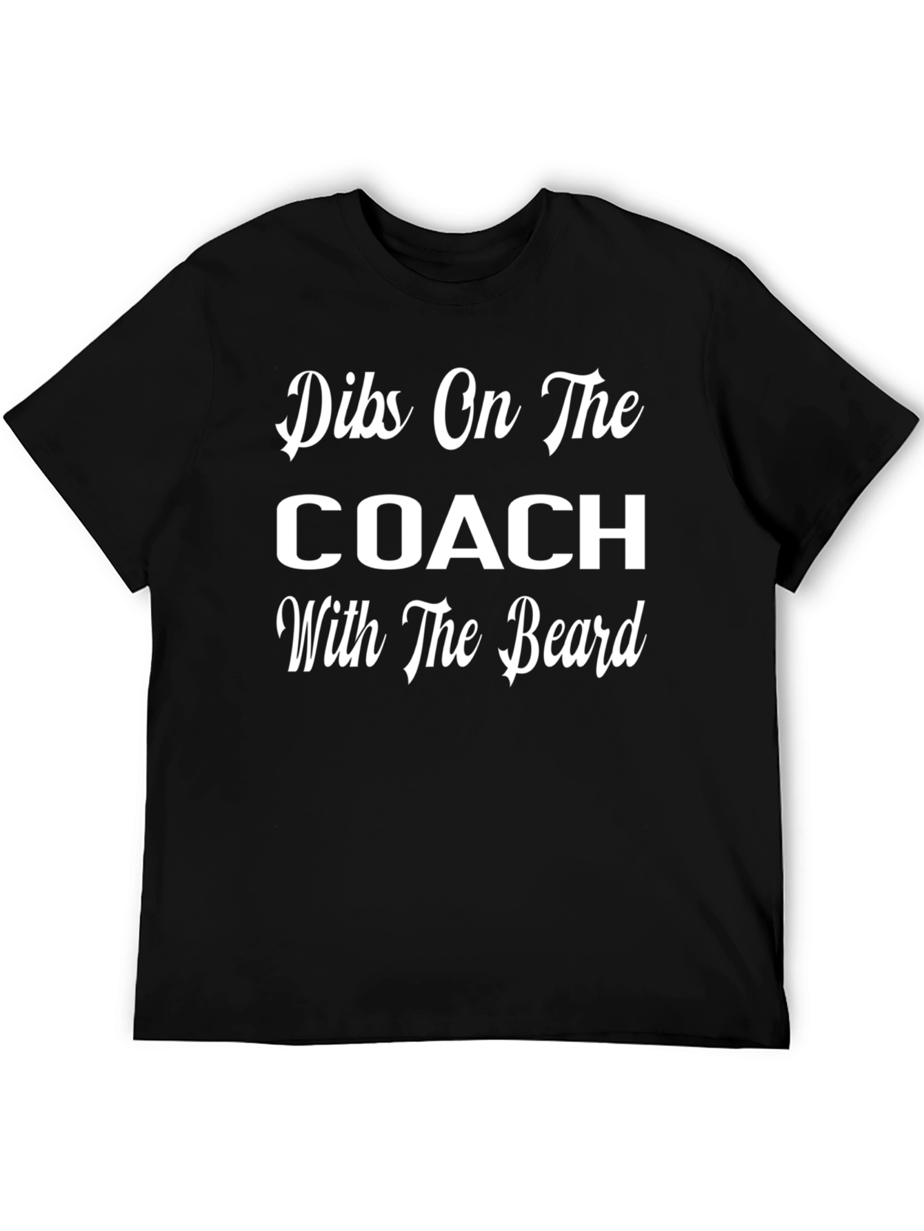 Dibs On The Coach With The Beard T-Shirt