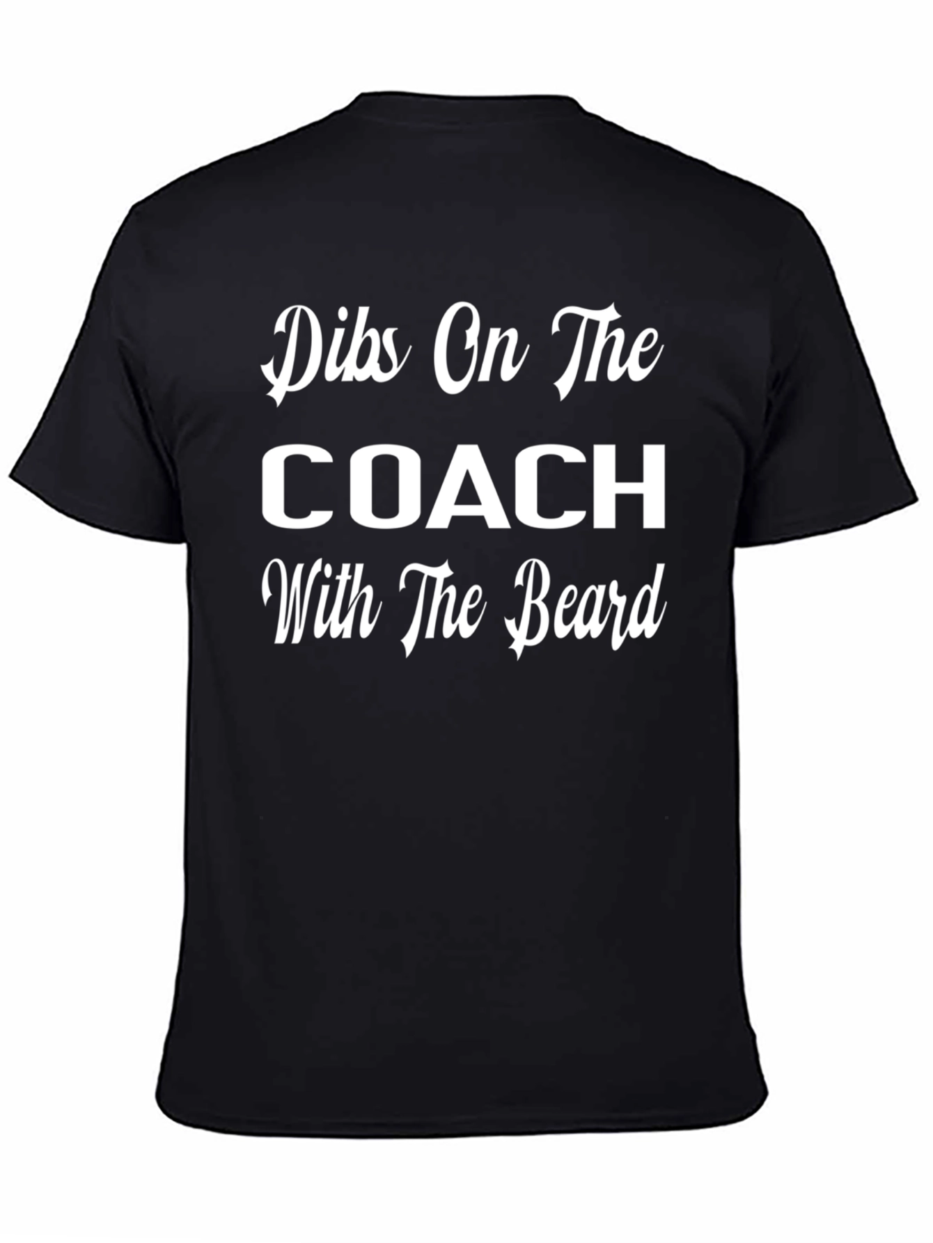 Dibs On The Coach With The Beard T-Shirt