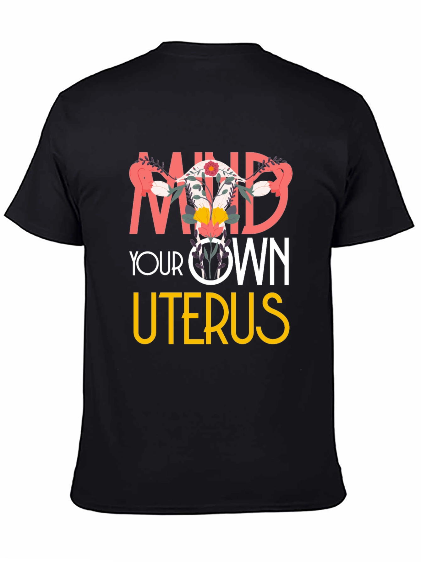 Mind Your Own Uterus Graphic T-Shirt