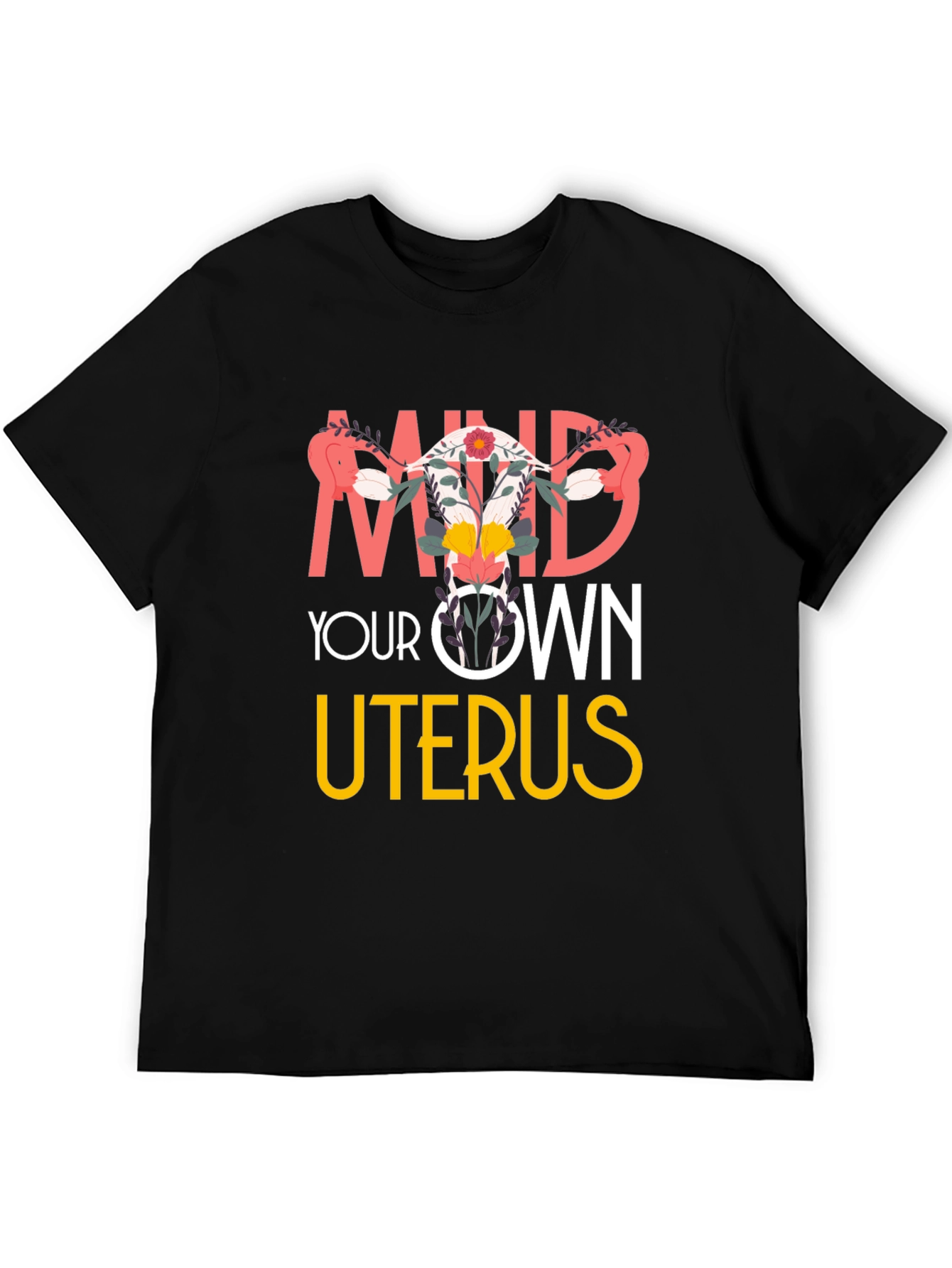 Mind Your Own Uterus Graphic T-Shirt