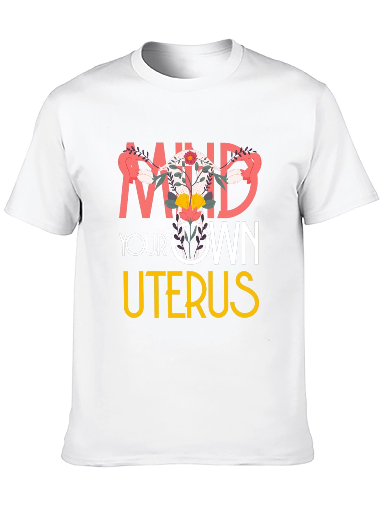Mind Your Own Uterus Graphic T-Shirt