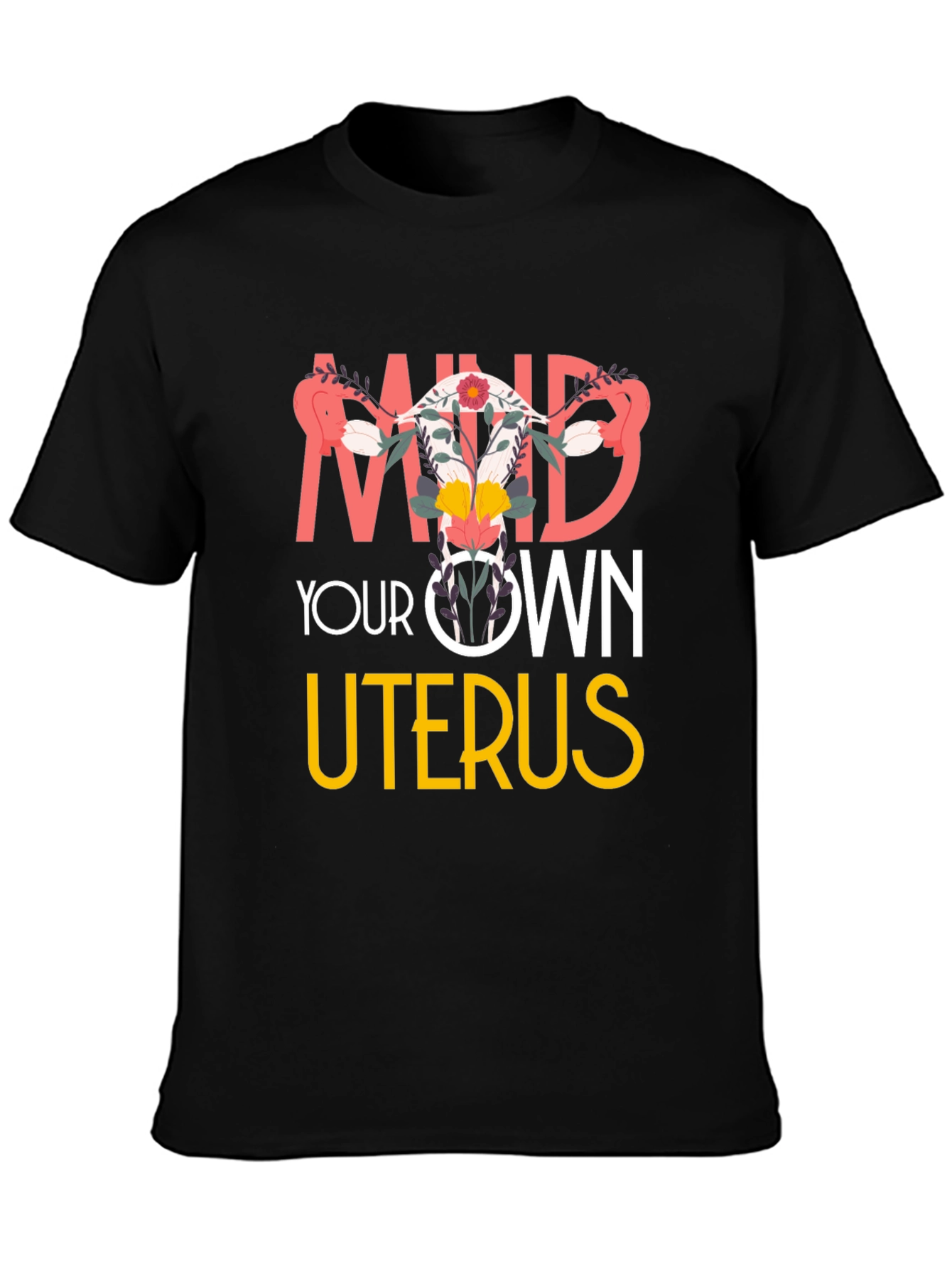 Mind Your Own Uterus Graphic T-Shirt